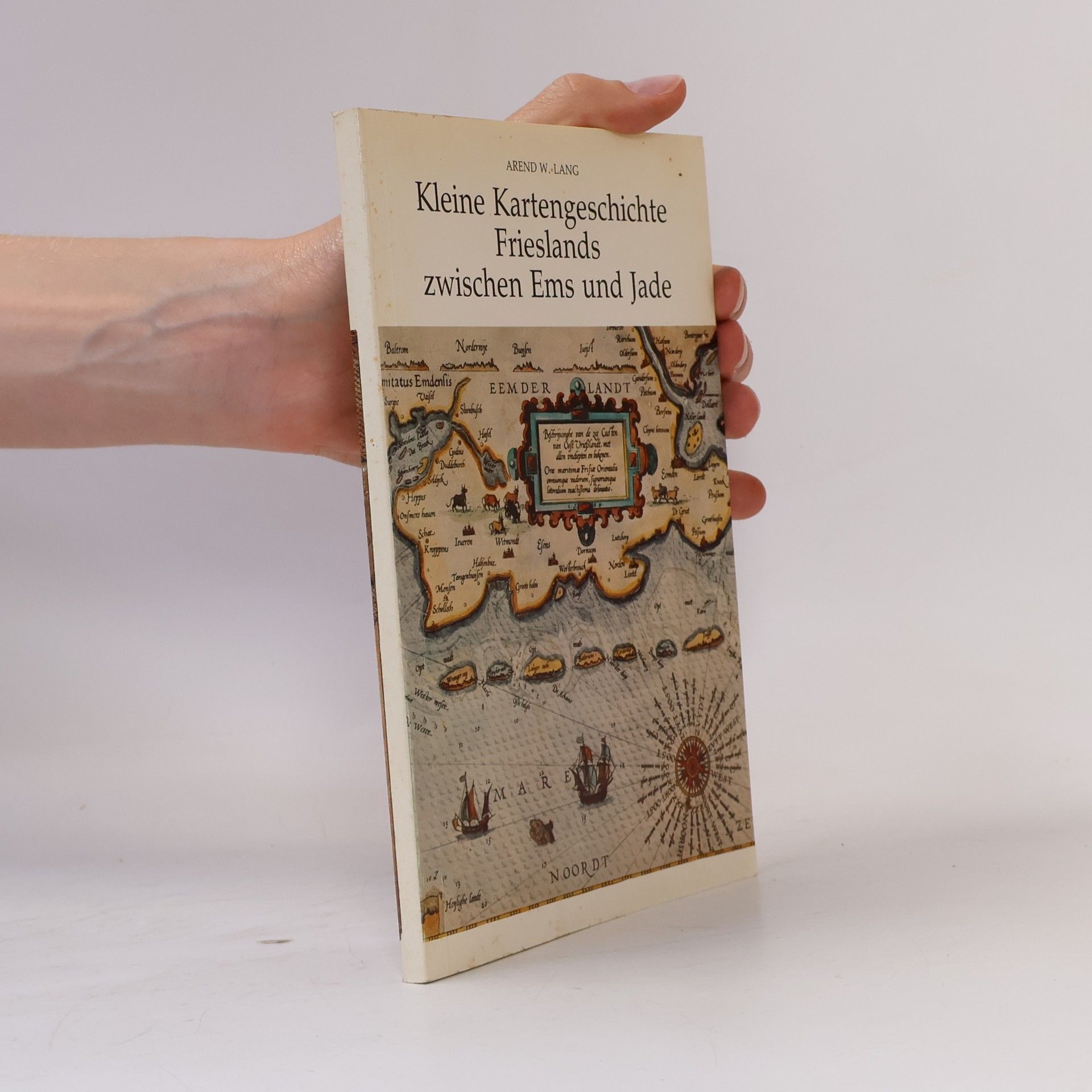 Arend W. Lang Kleine Kartengeschichte Frieslands zwischen Ems und Jade