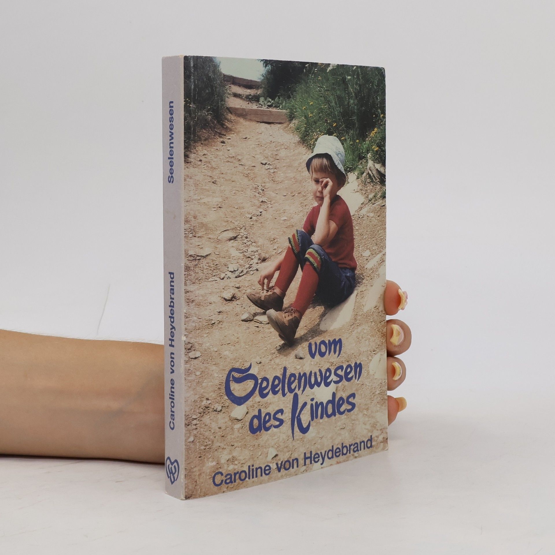 Caroline von Heydebrand Vom Seelenwesen des Kindes