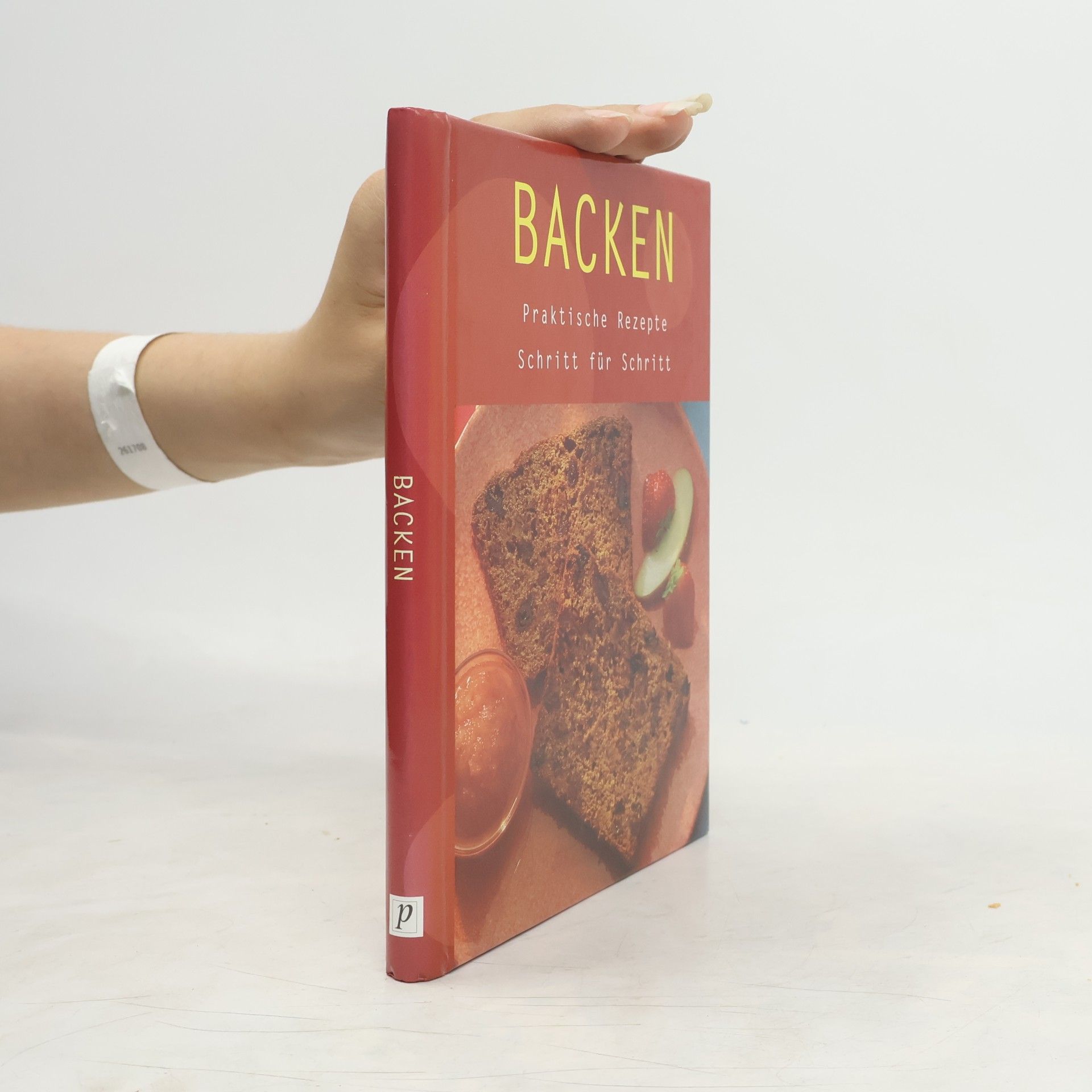 Autorenkollektiv Backen: Praktische Rezepte. Schritt für Schritt