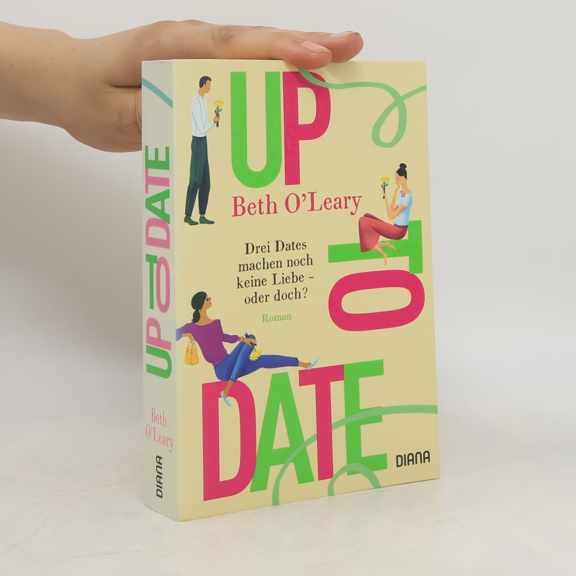 Beth O'Leary Up to date. Drei Dates machen noch keine Liebe – oder doch?