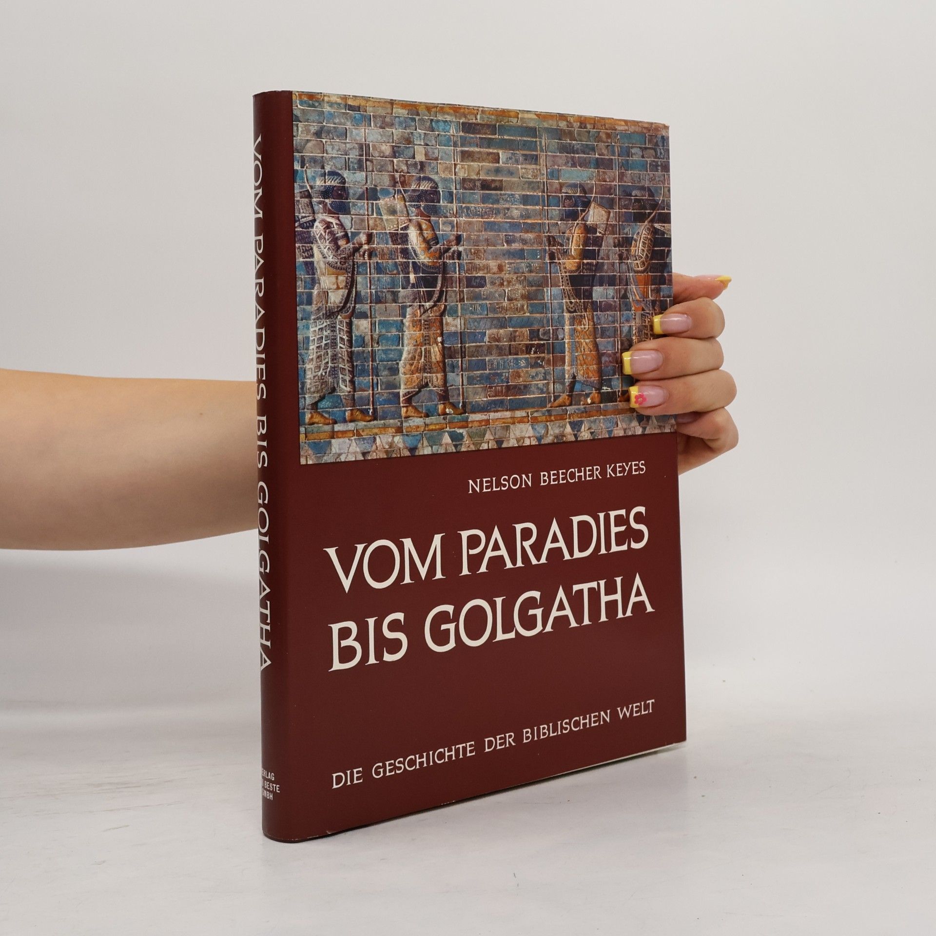 Nelson Beercher Keyes Vom Paradies bis Golgatha