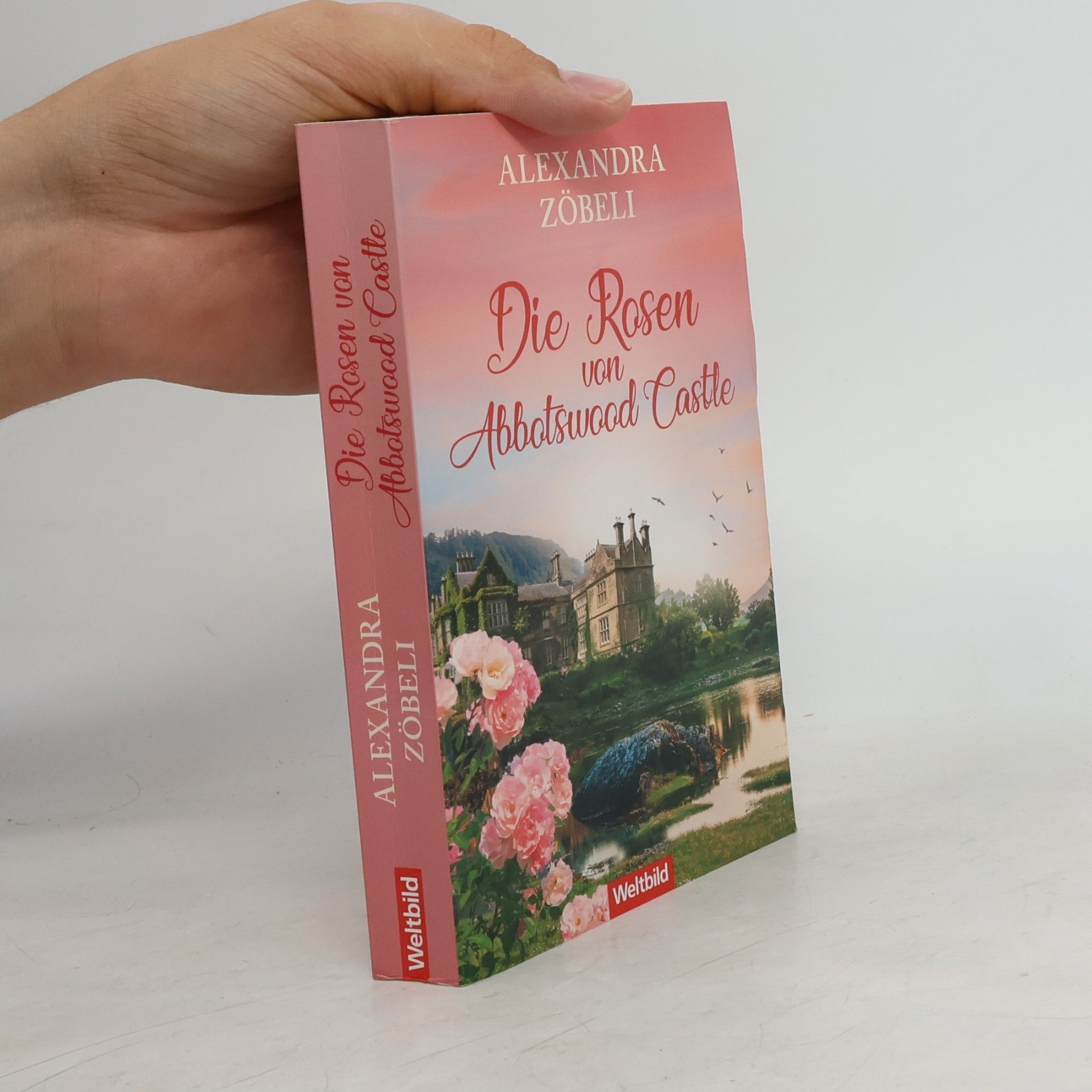 Alexandra Zöbeli Die Rosen von Abbotswood Castle
