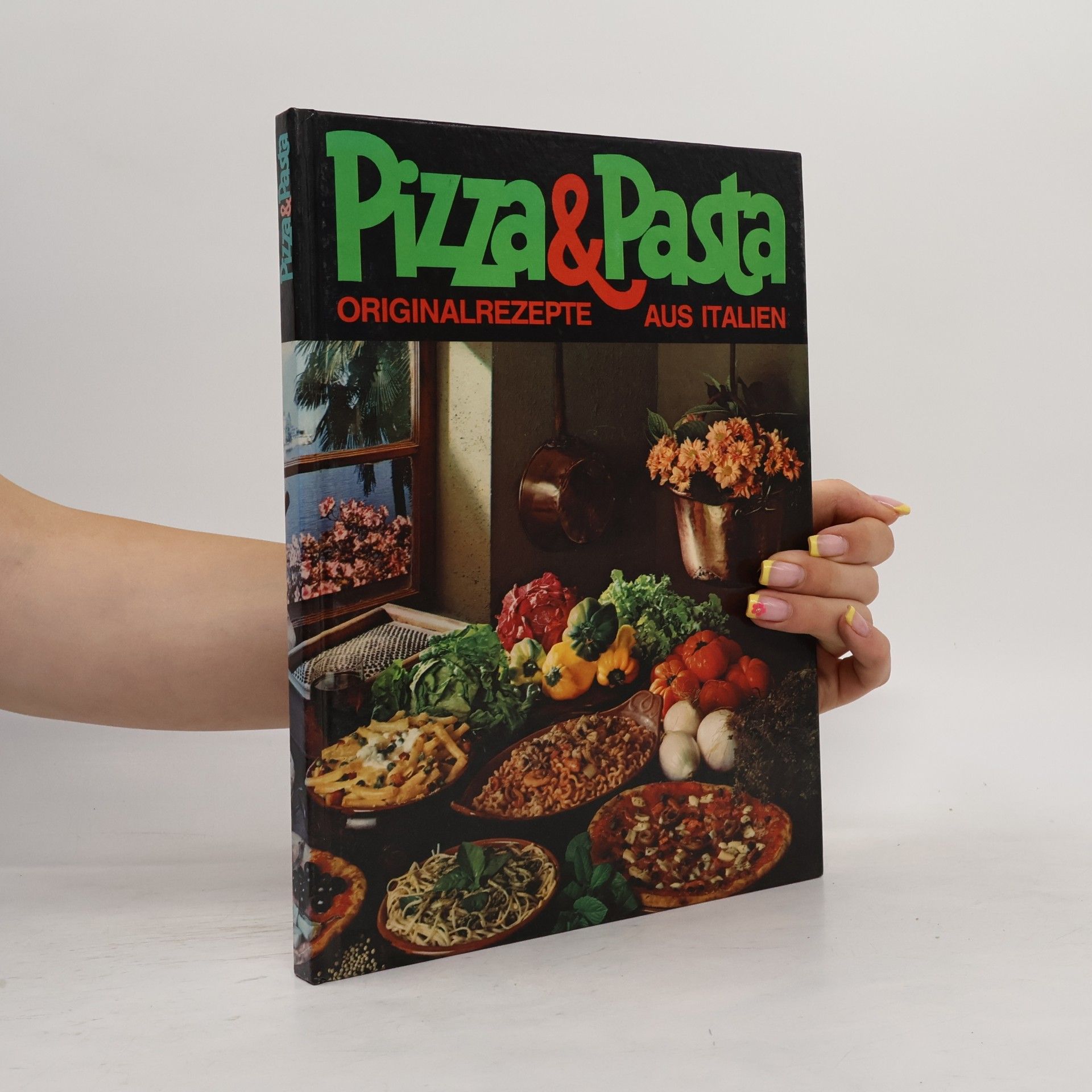 Autorenkollektiv Pizza & Pasta. Originalrezepte aus Italien