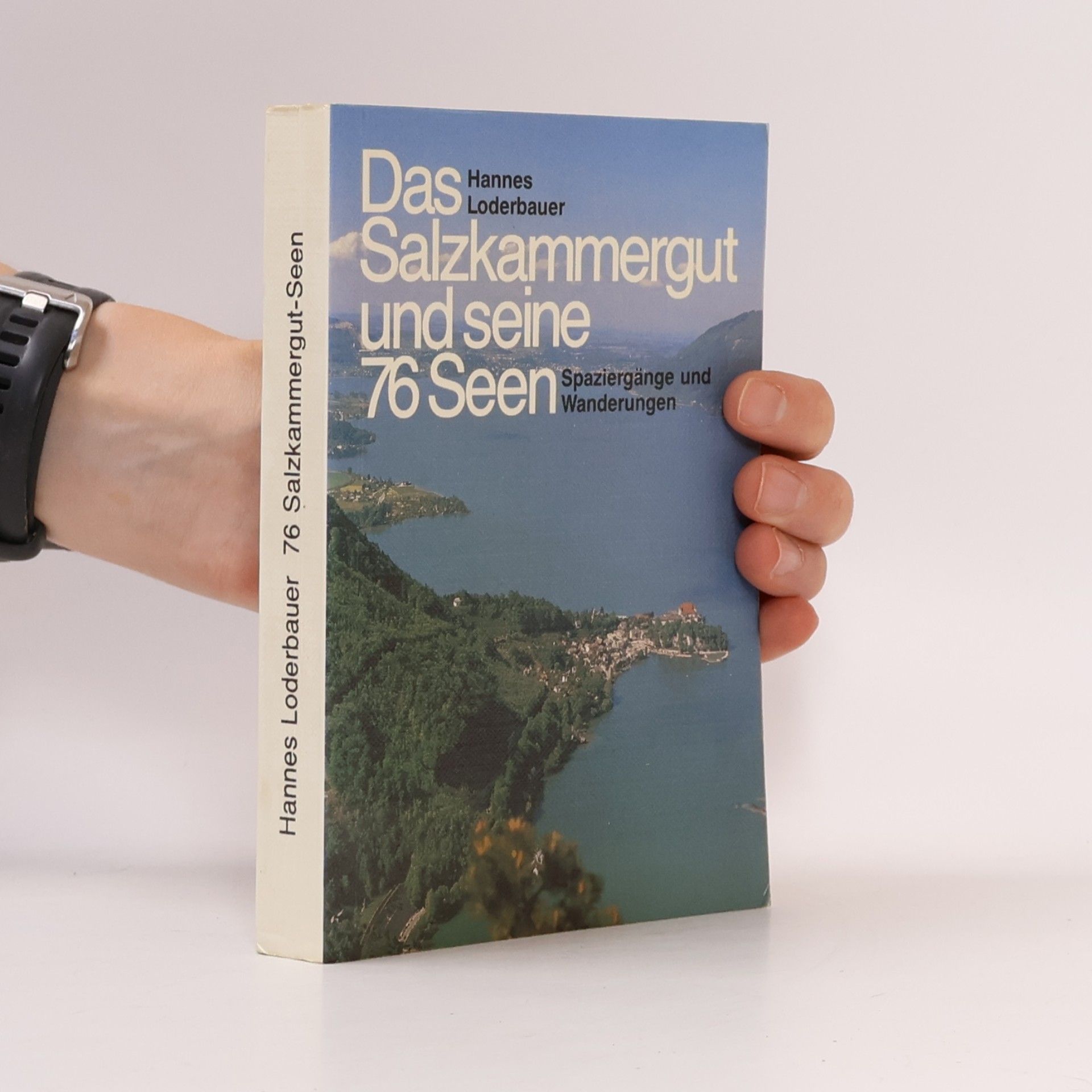Hannes Loderbauer Das Salzkammergut und seine 76 Seen