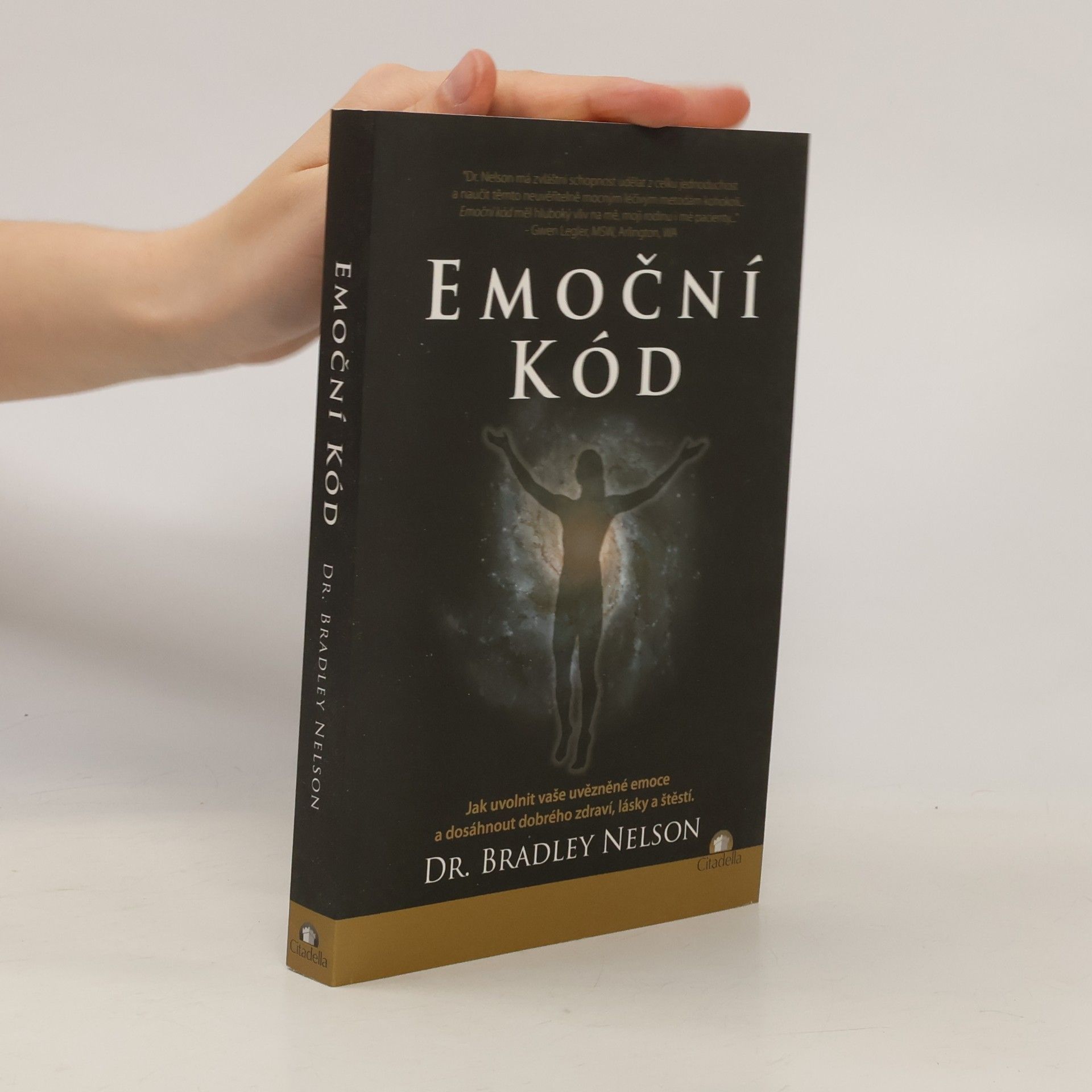 Bradley Nelson Emoční kód: Jak uvolnit vaše uvězněné emoce a dosáhnout dobrého zdraví, lásky a štěstí