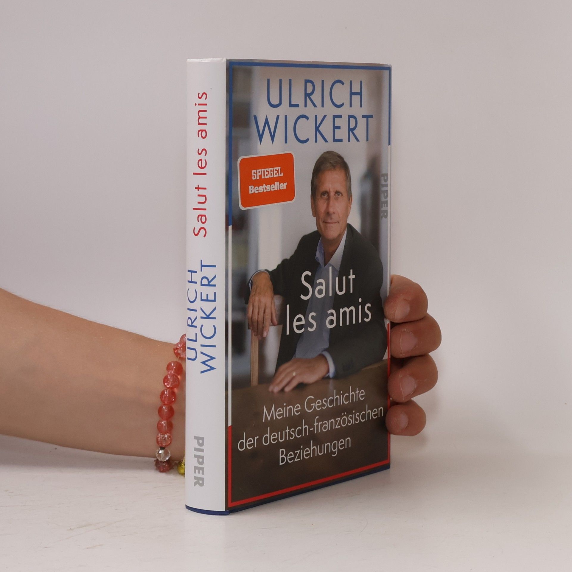 Ulrich Wickert Salut les amis. Meine Geschichte der deutsch-französischen Beziehungen