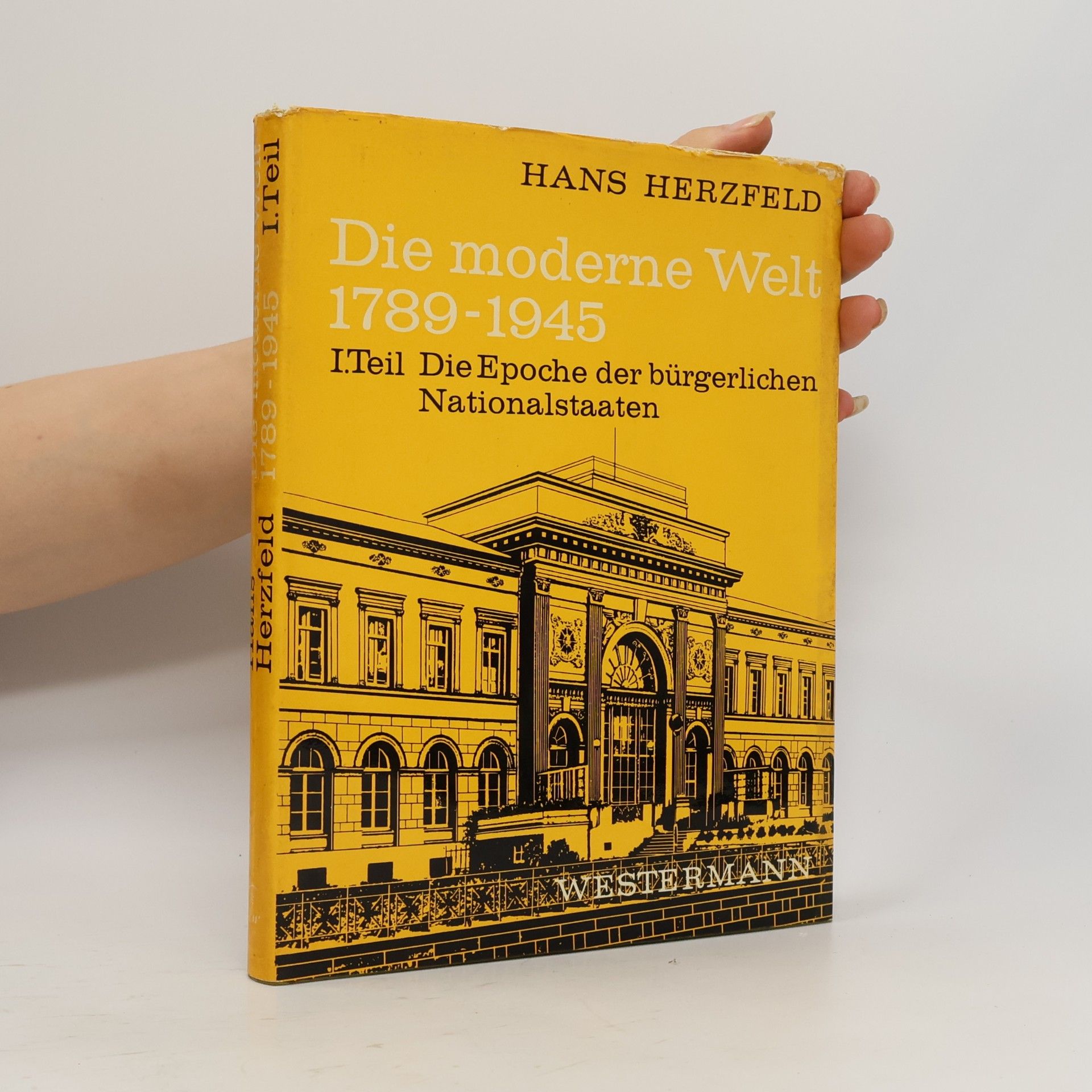 Hans Herzfeld Die moderne Welt 1789-1945 . T. 1. , Die Epoche der bürgerlichen Nationalstssten. 1789-1890
