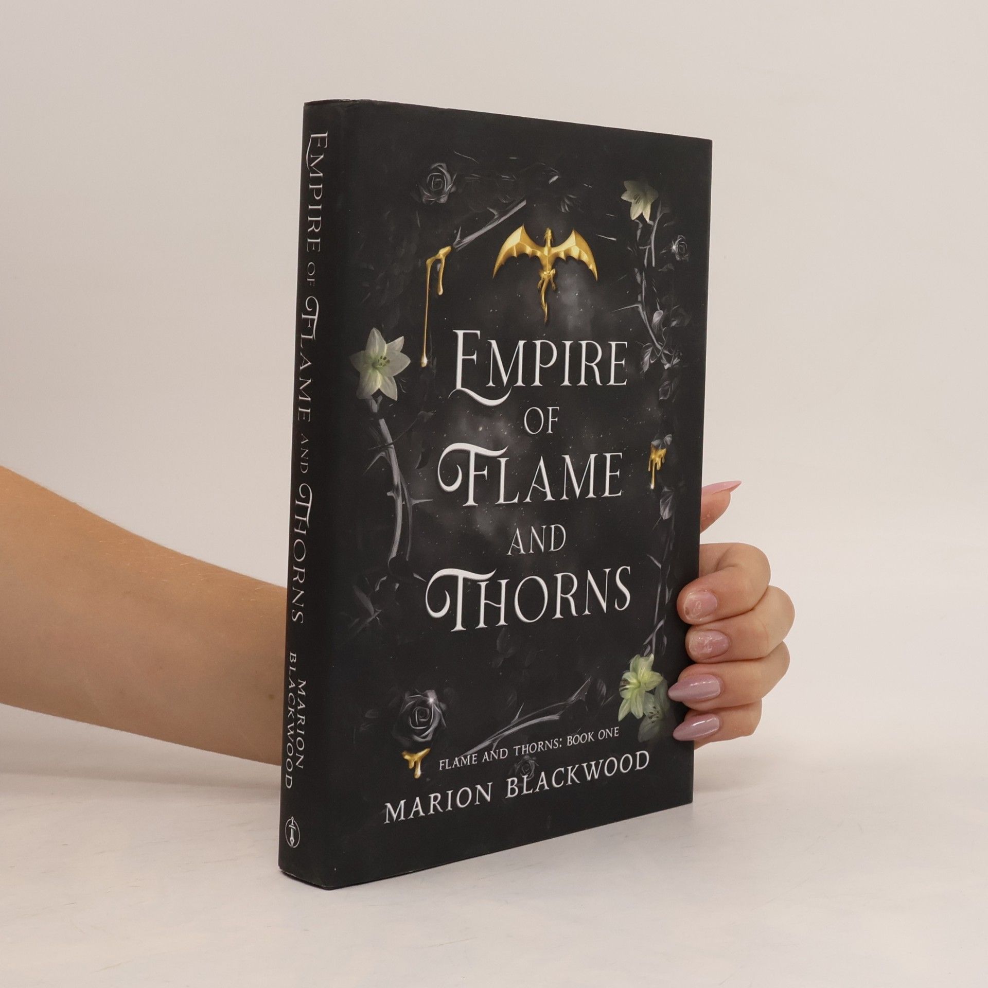 Marion Blackwood Flame and Thorns - 1: Empire of Flame and Thorns