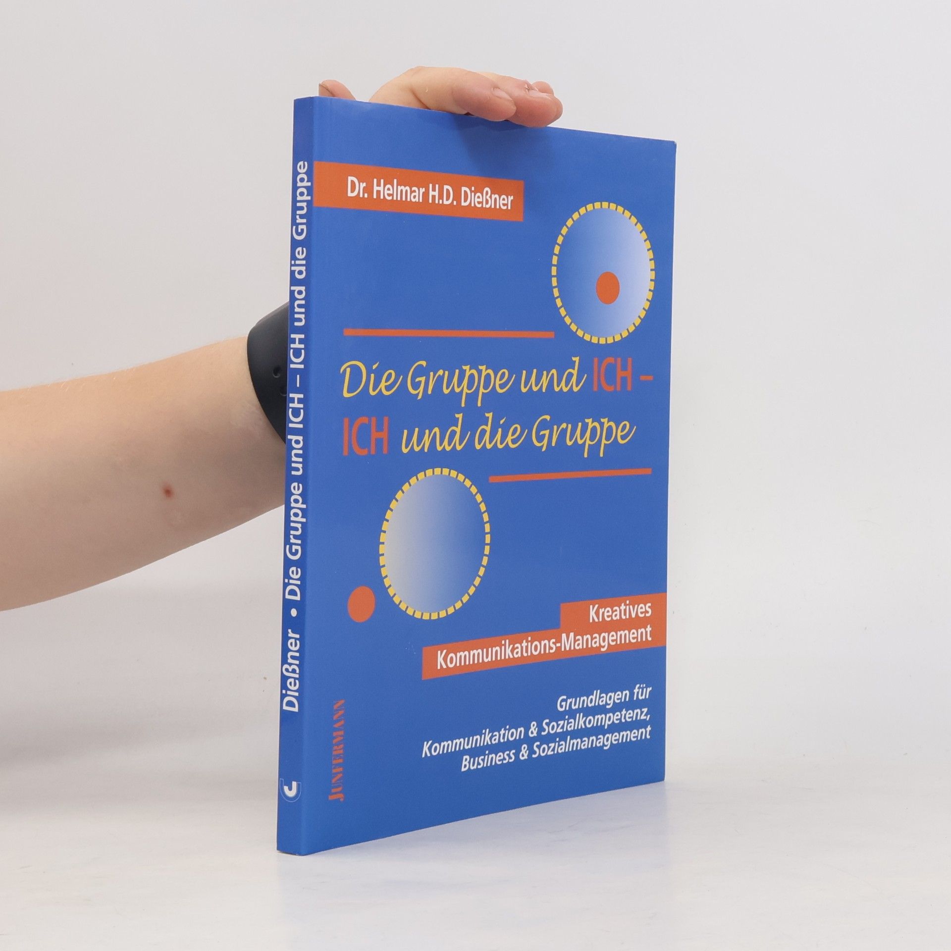 Helmar H.D. Dießner Die Gruppe und Ich - Ich und die Gruppe