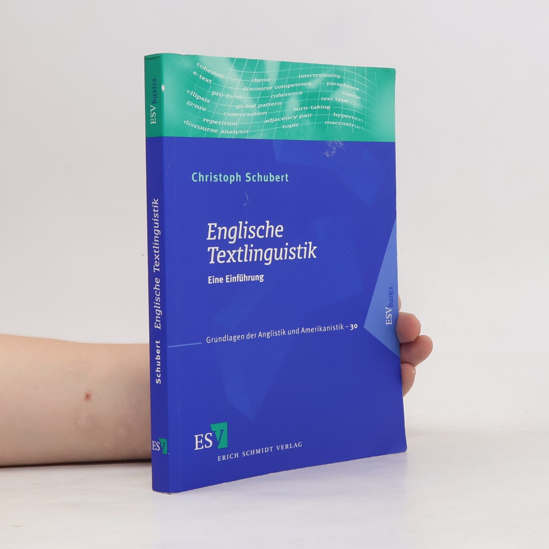 Prof. Dr. Christoph Schubert Grundlagen der Anglistik und Amerikanistik - 30: Englische Textlinguistik
