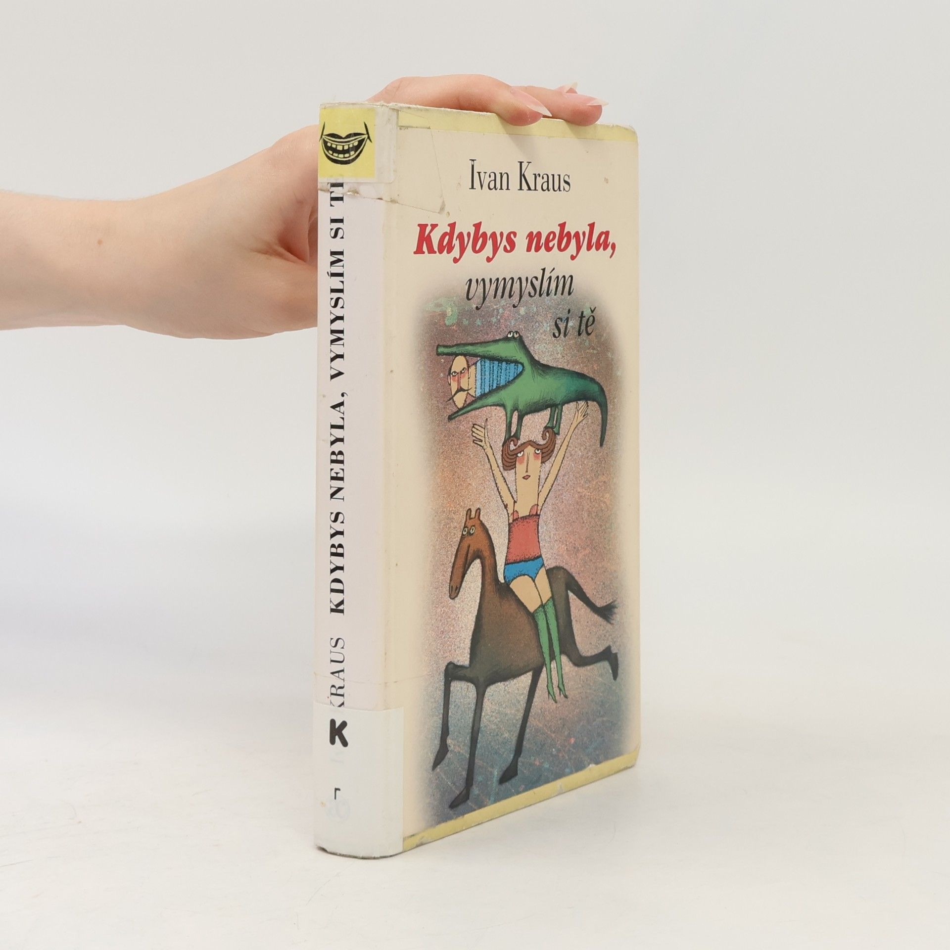 Ivan Kraus Kdybys nebyla, vymyslím si tě