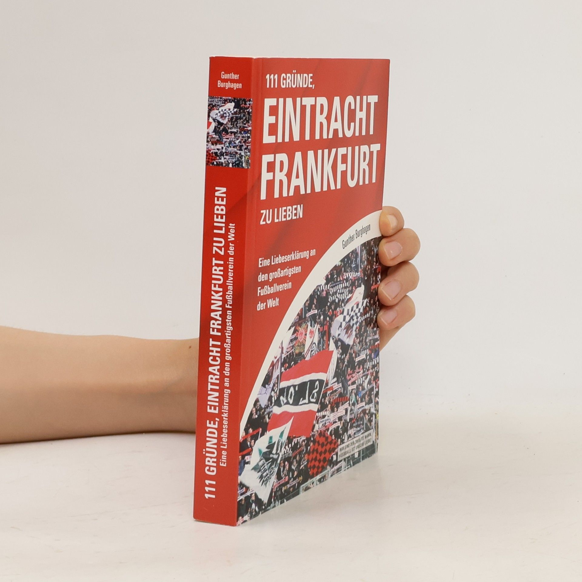 Gunther Burghagen 111 Gründe, Eintracht Frankfurt zu lieben