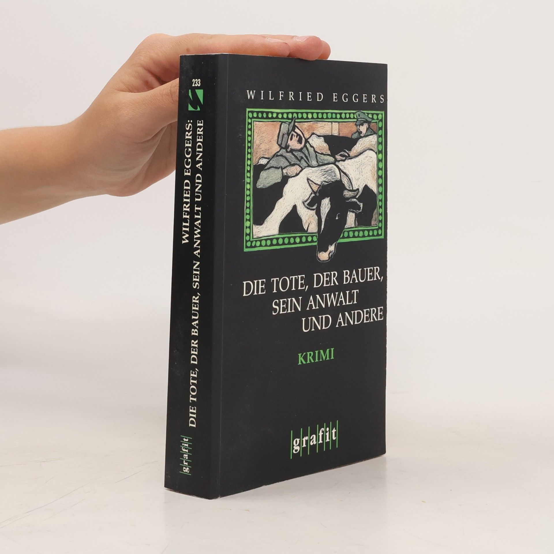 Wilfried Eggers Die Tote, der Bauer, sein Anwalt und andere