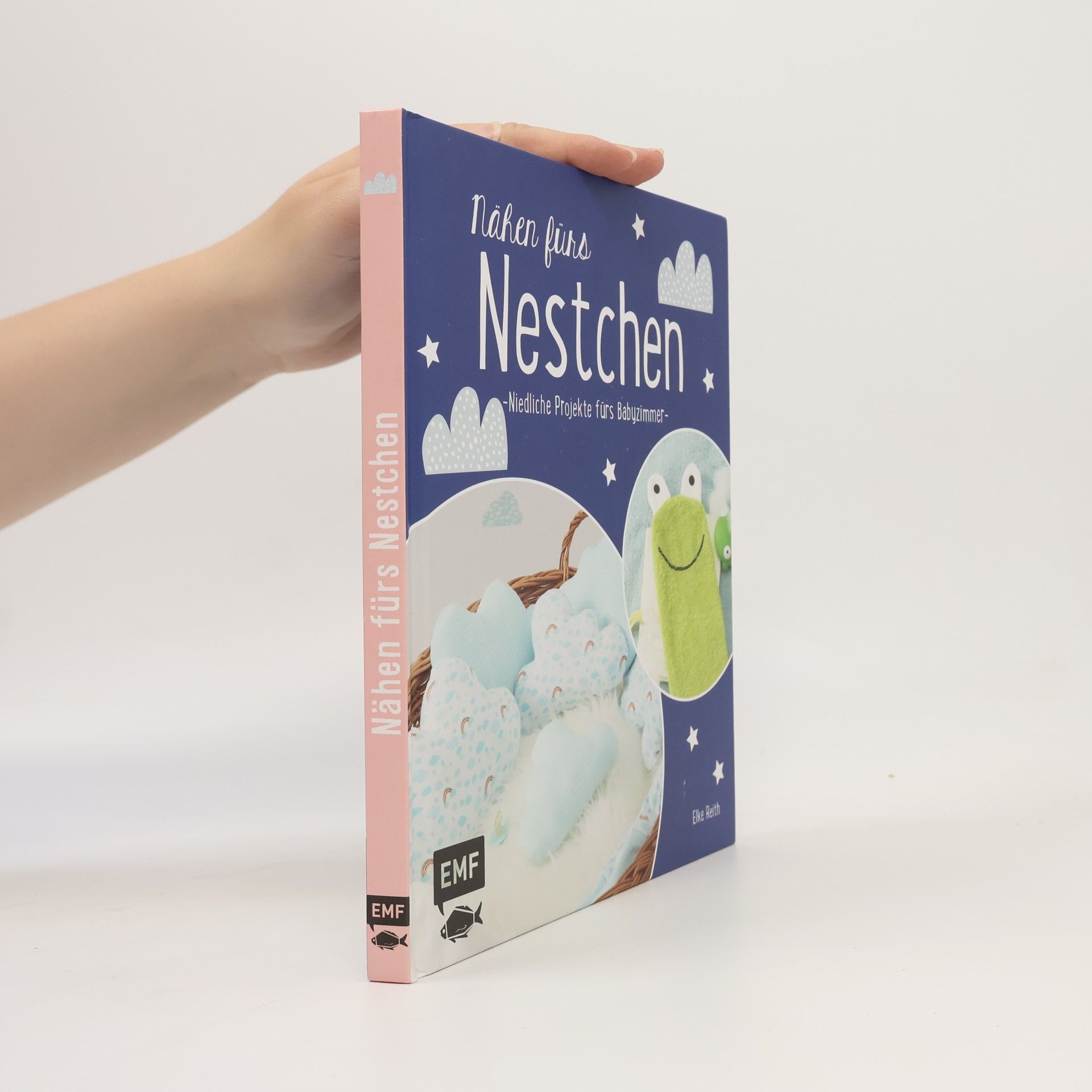 Elke Reith Nähen fürs Nestchen - niedliche Projekte fürs Babyzimmer