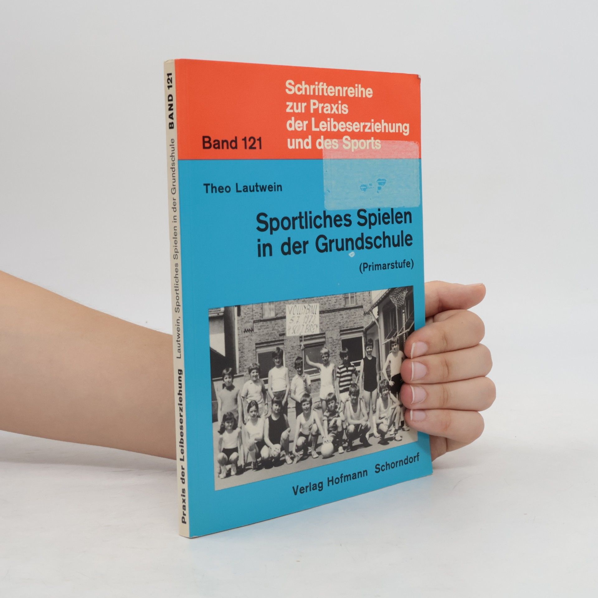 Theo Lautwein Schriftenreihe zur Praxis der Leibeserziehung und des Sports - 121: Sportliches Spielen in der Grundschule (Primarstufe)