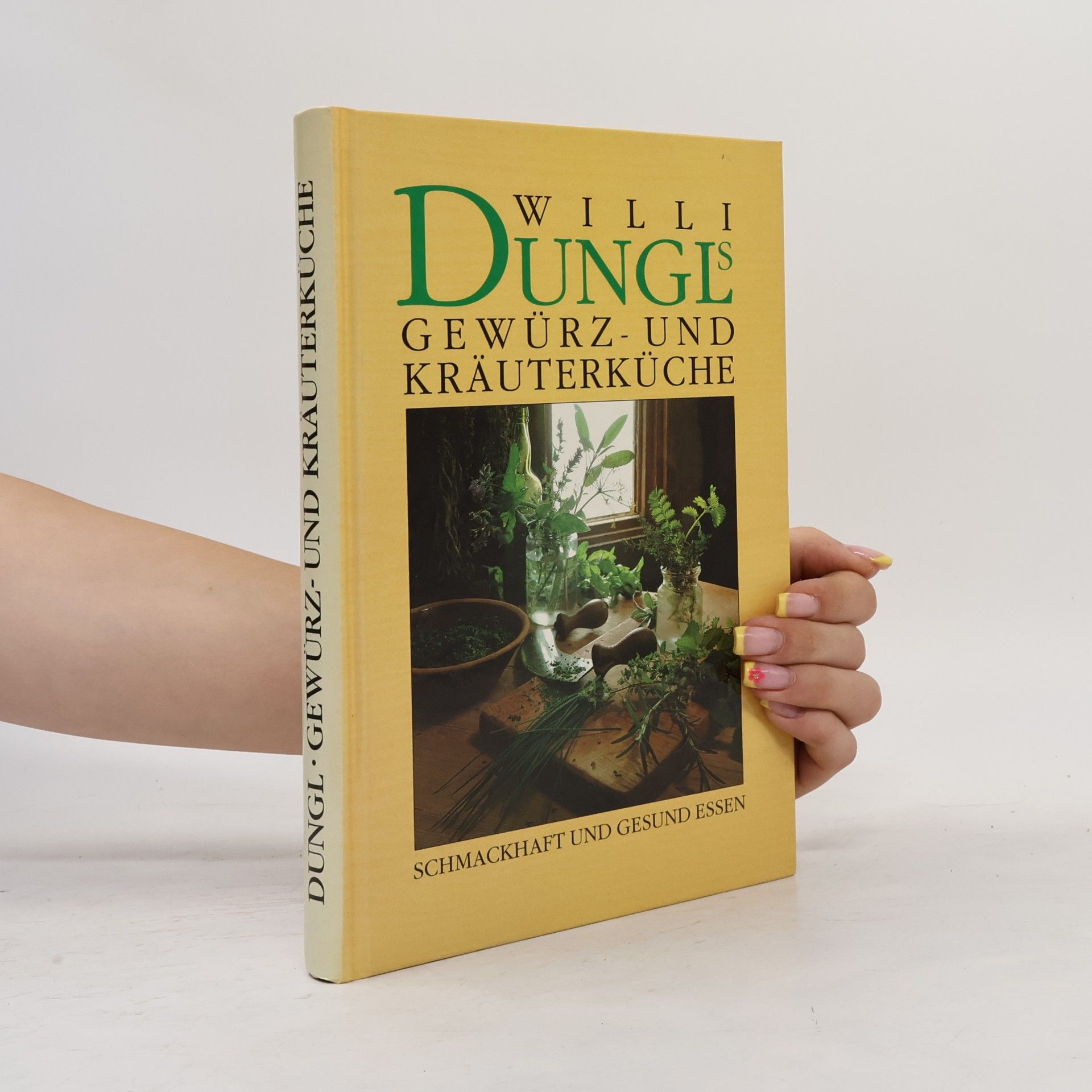 Willi Dungl Willi Dungl's Gewürz und Kräuterküche