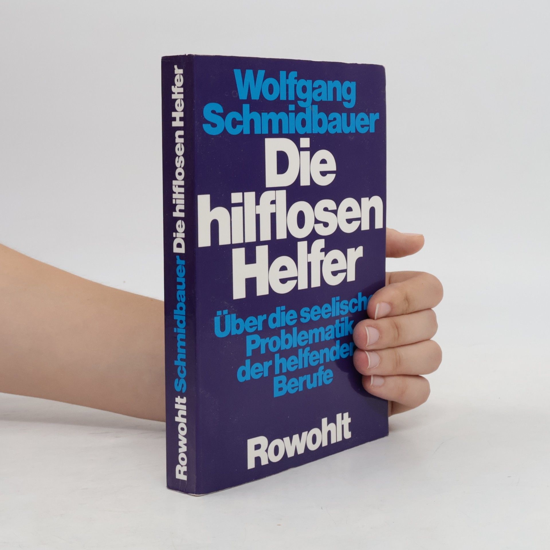 Dr. Wolfgang Schmidbauer Die hilflosen Helfer