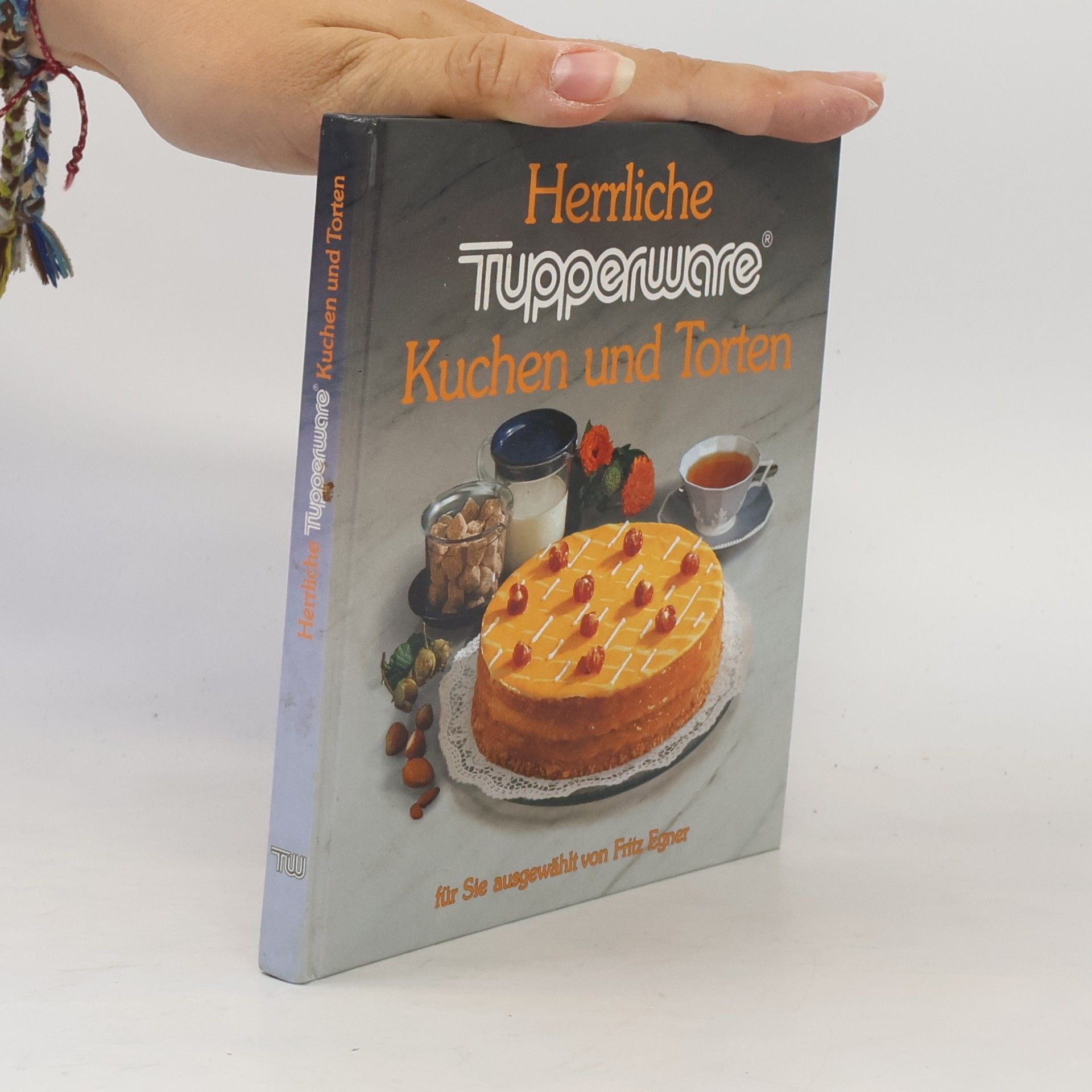 Fritz Egner Herrliche Tupperware. Kuchen und Torten