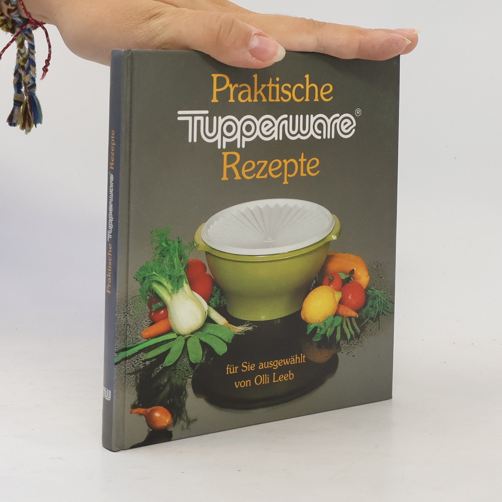 Olli Leeb Praktische Tupperware Rezepte