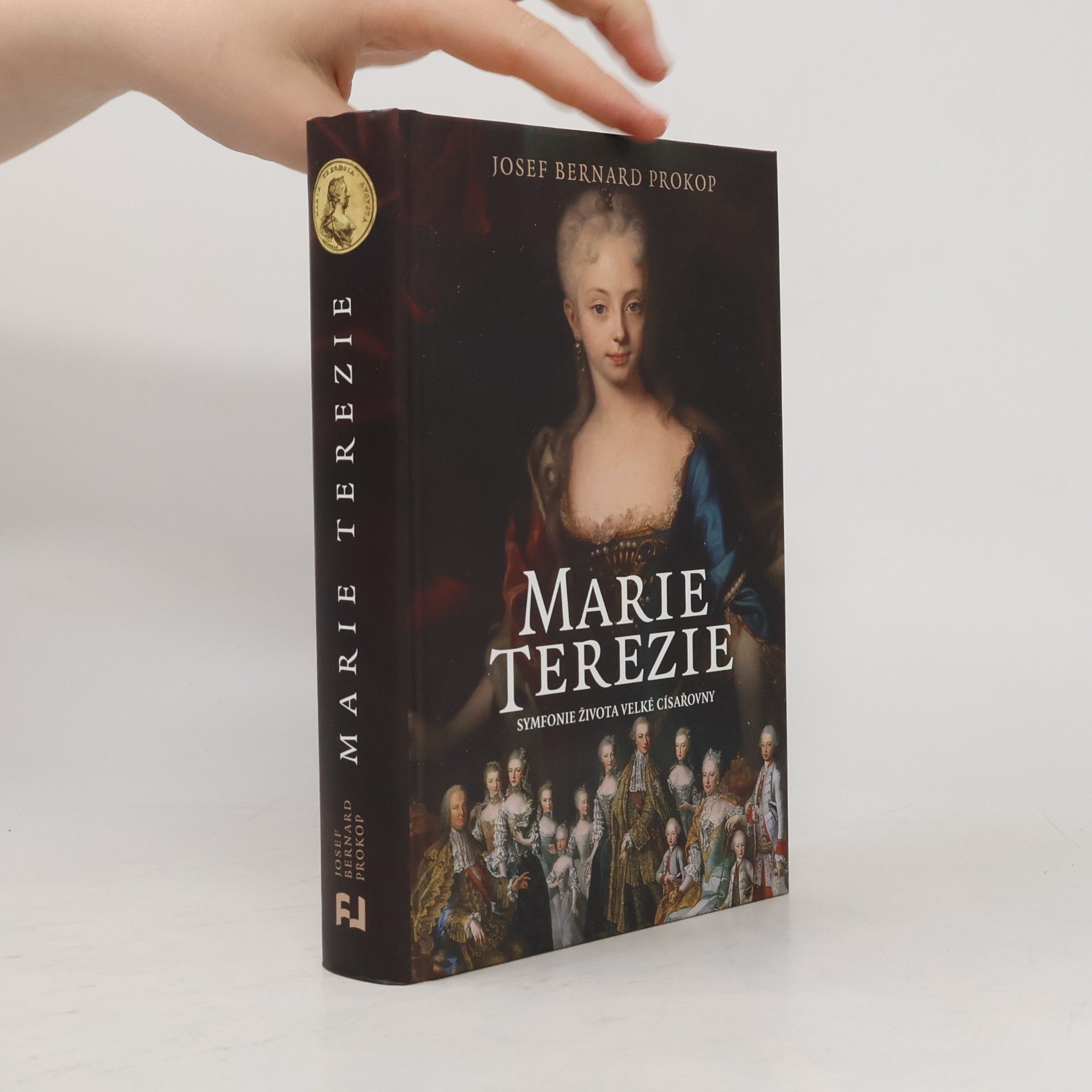 Marie Terezie : symfonie života velké císařovny