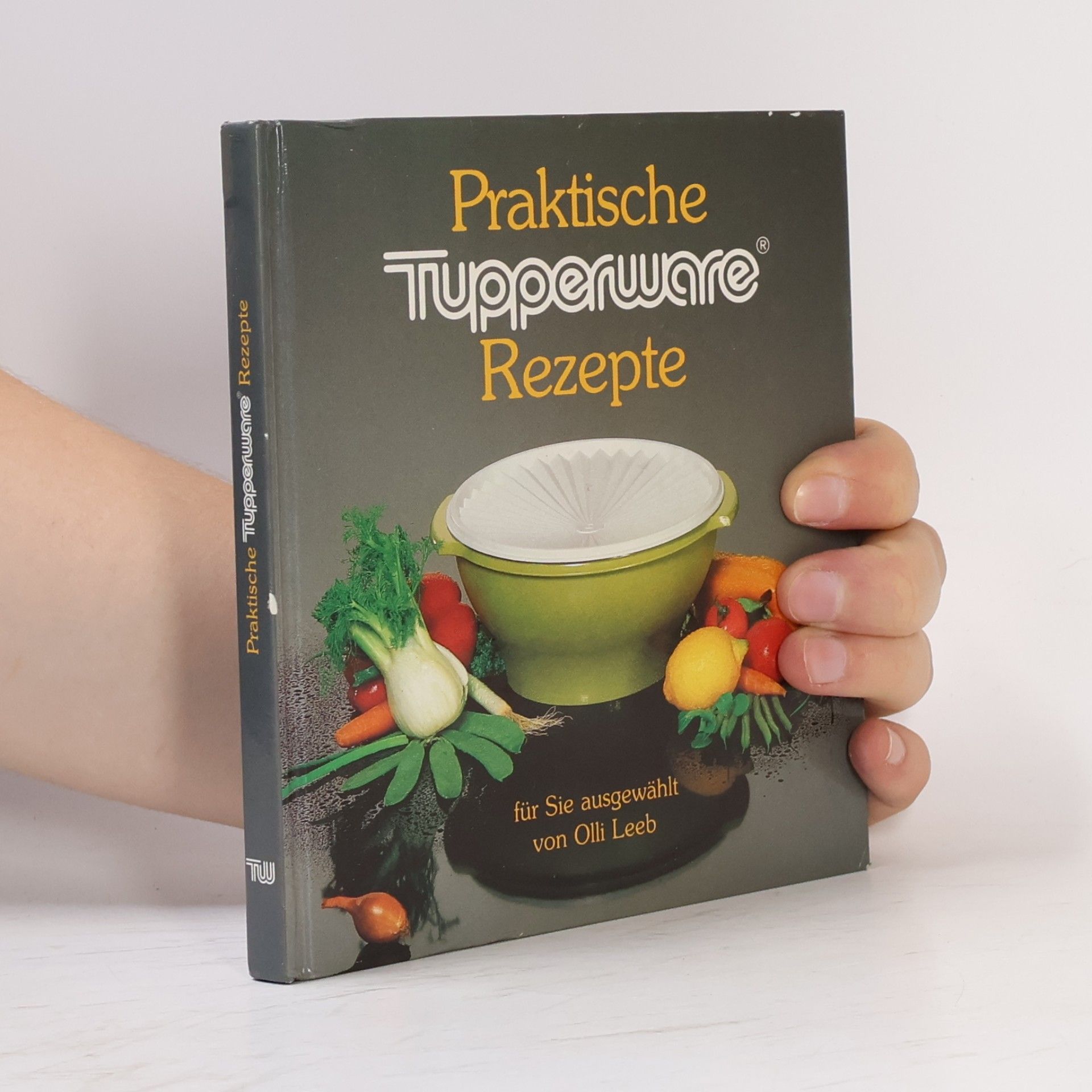 Olli Leeb Praktische Tupperware Rezepte