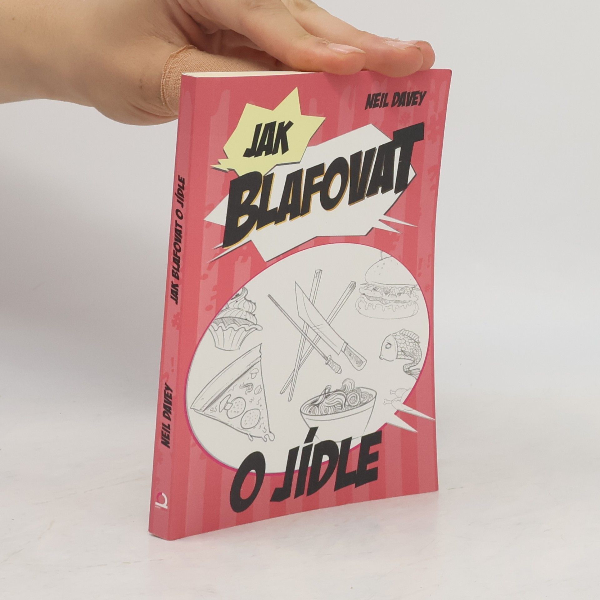 Neil Davey Jak blafovat o jídle