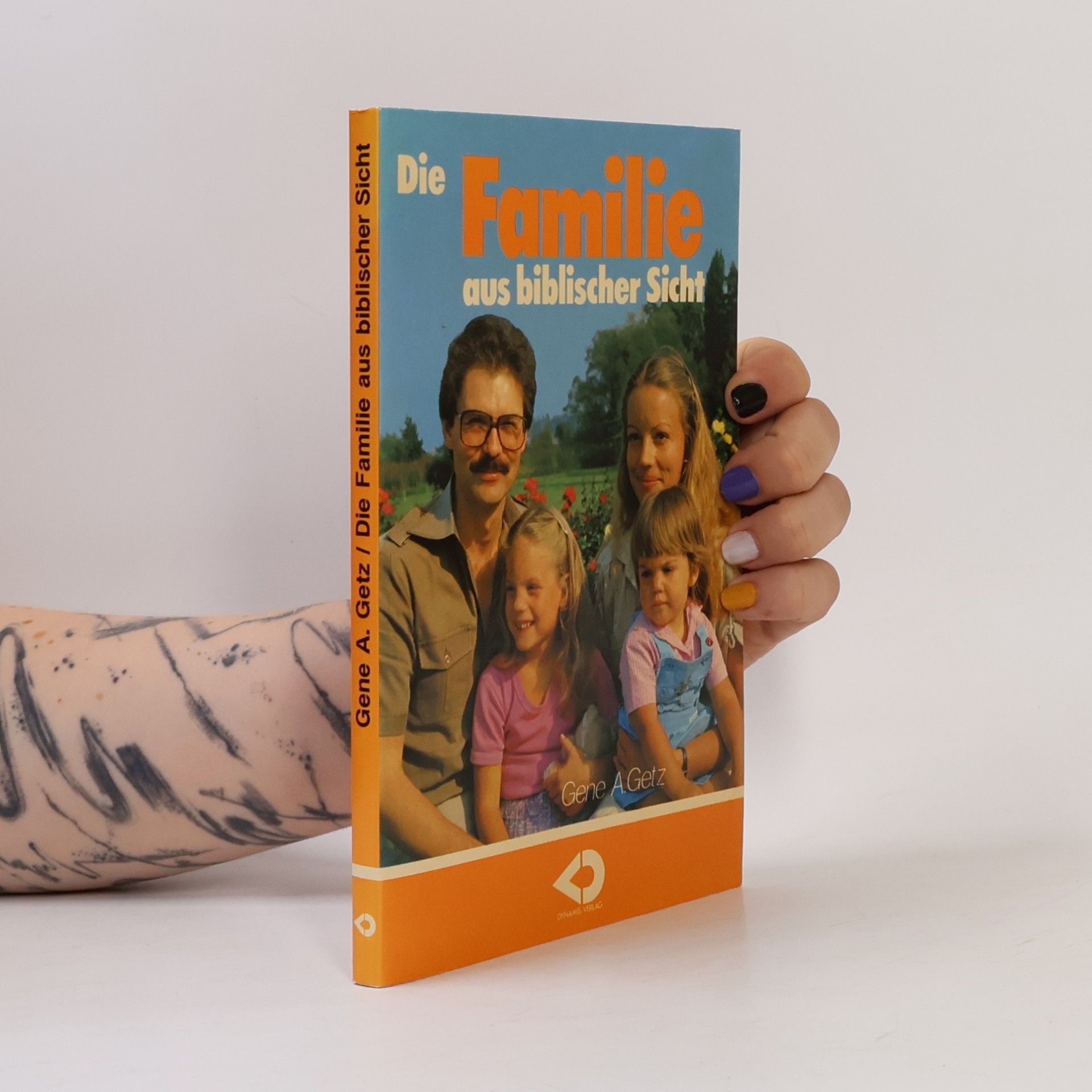 Gene A. Getz Die Familie aus biblischer Sicht