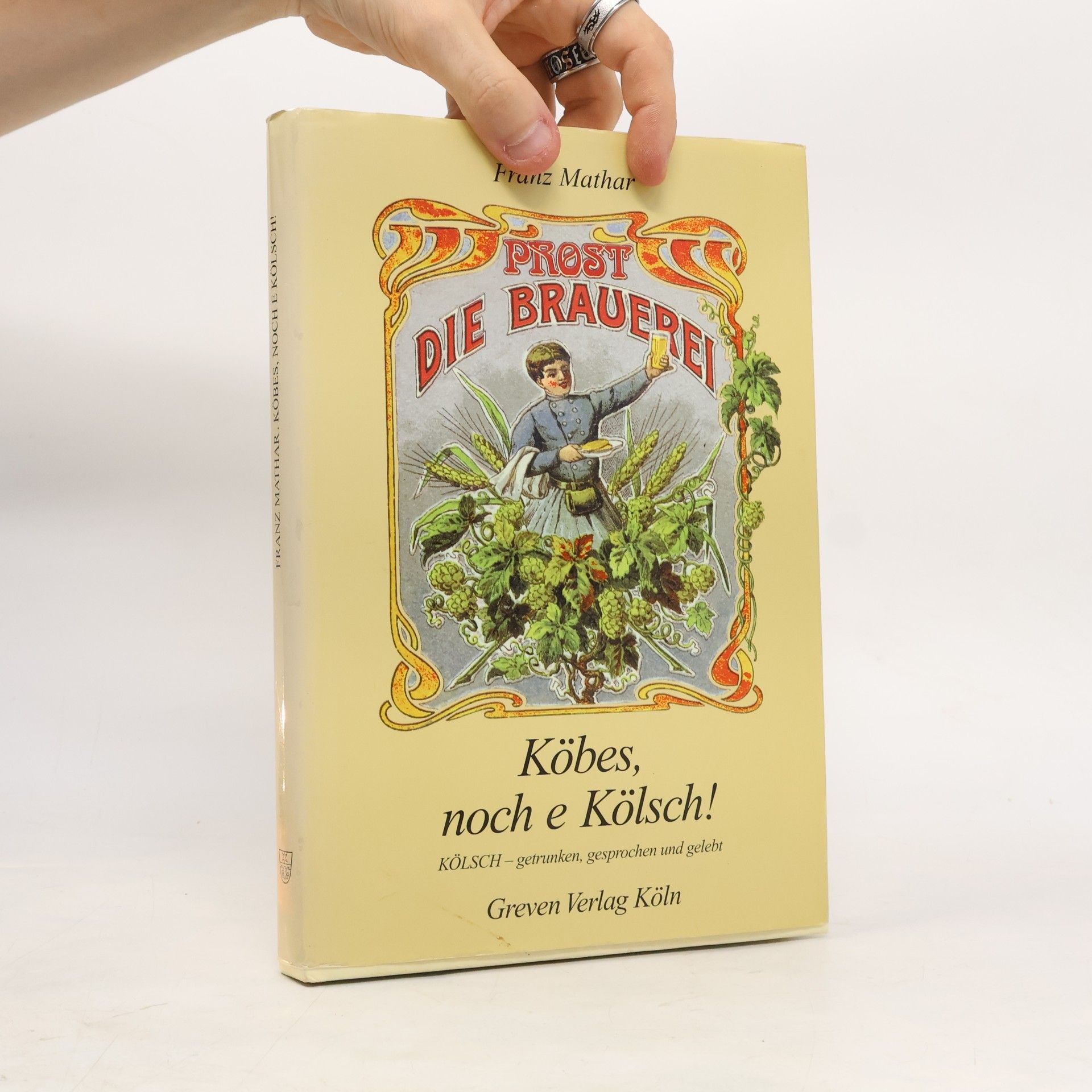 Franz Mathar Köbes, noch e Kölsch. Kölsch - getrunken, gesprochen und gelebt.