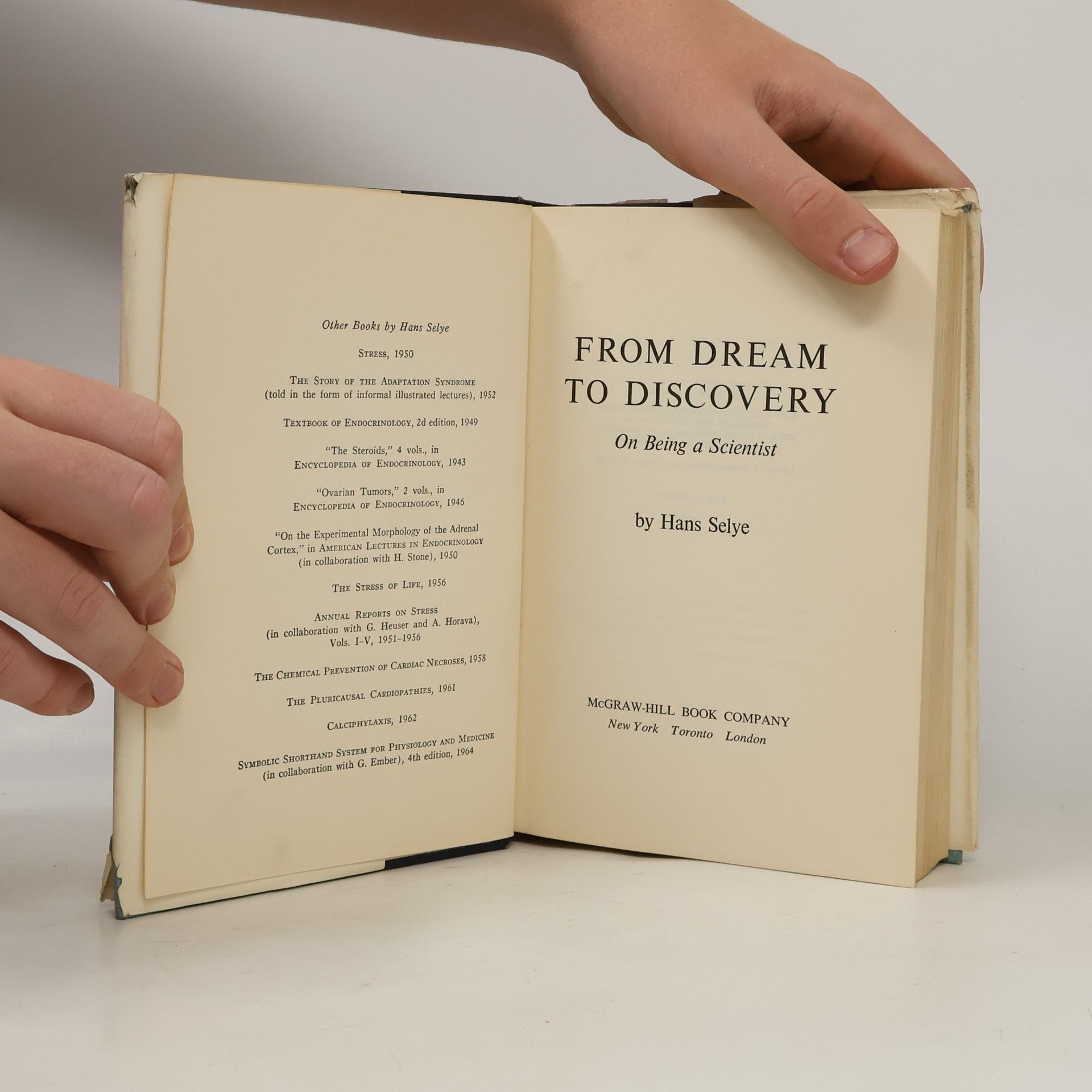 Hans Selye From dream to discovery : on being a scientist