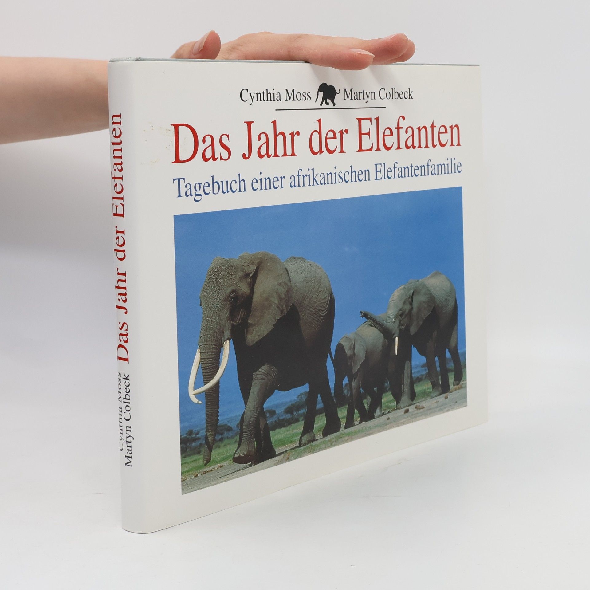 Cynthia Moss Das Jahr der Elefanten. Tagebuch einer afrikanischen Elefantenfamilie