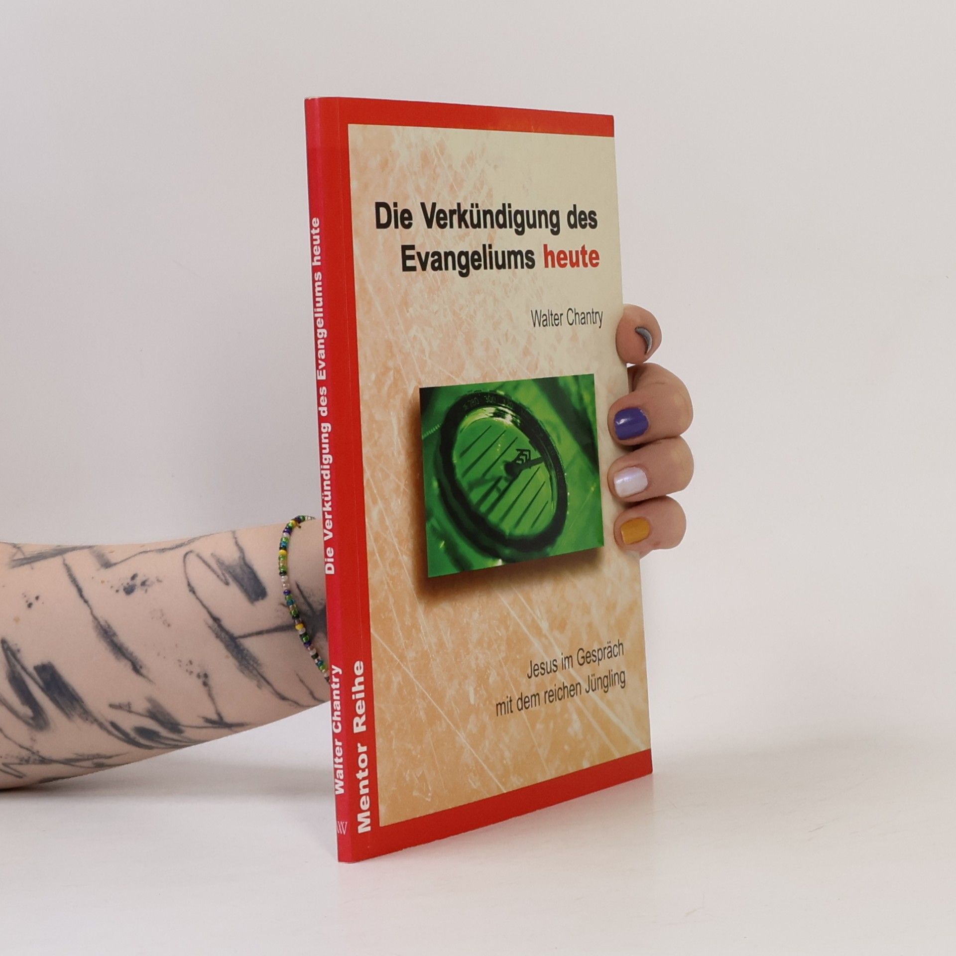 Walter J. Chantry Die Verkündigung des Evangeliums heute