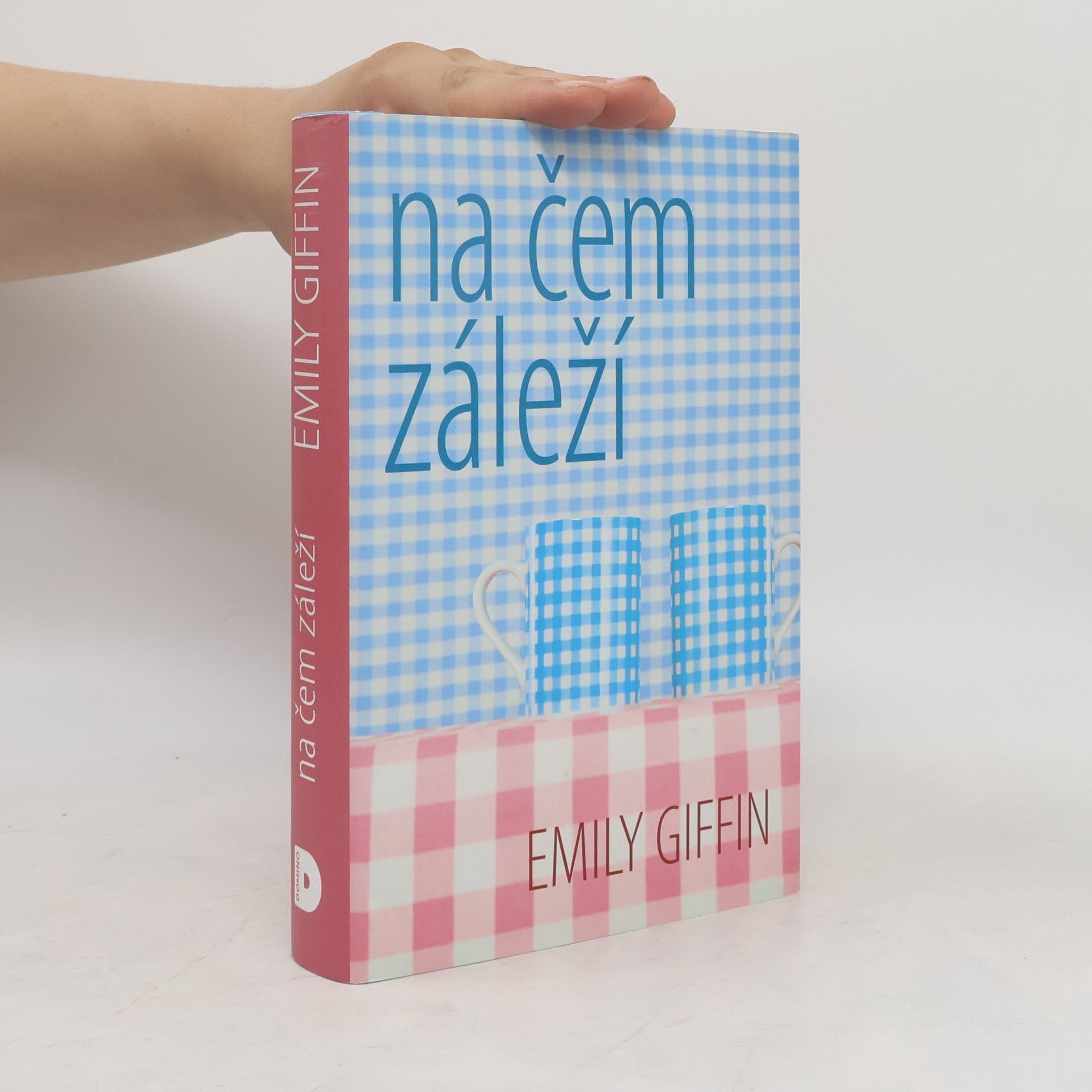 Emily Giffin Na čem záleží
