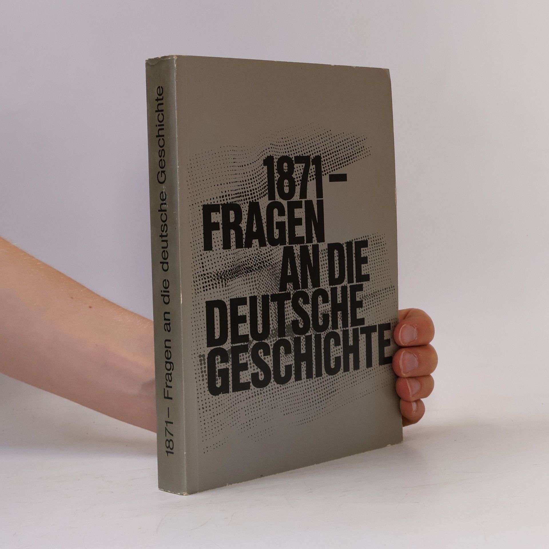 Autorenkollektiv 1871 - Fragen an die deutsche Geschichte