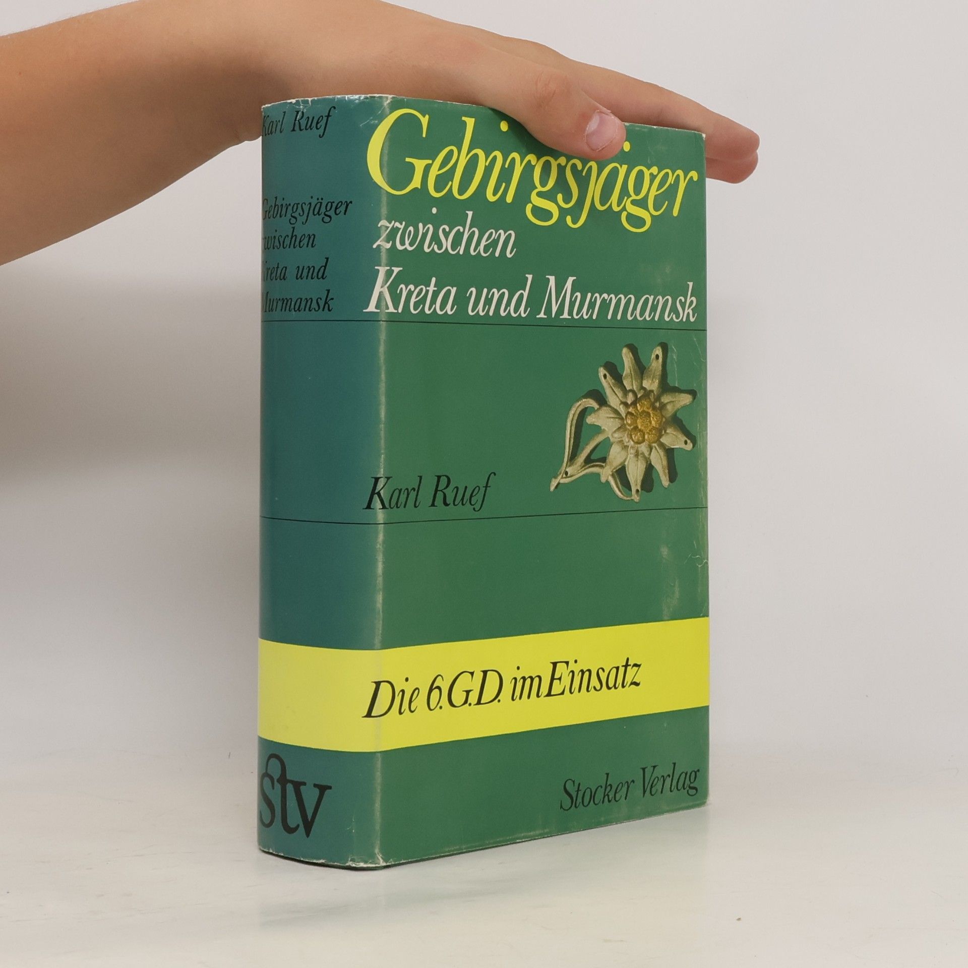 Karl Ruef Gebirgsjäger zwischen Kreta und Murmansk