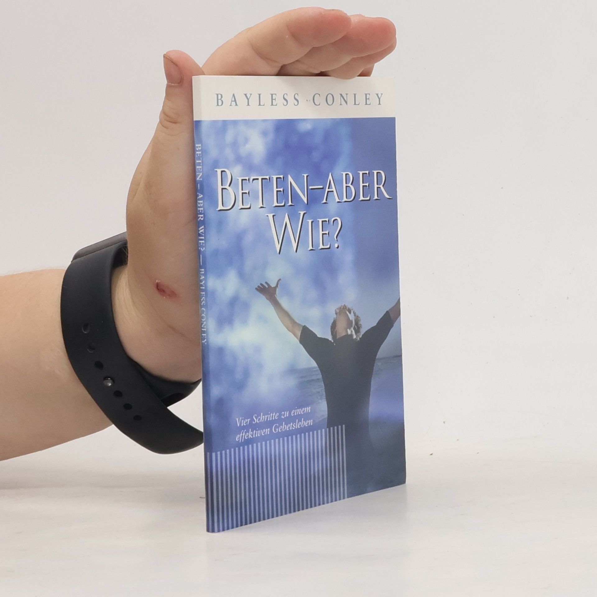 Bayless Conley Beten – aber wie?
