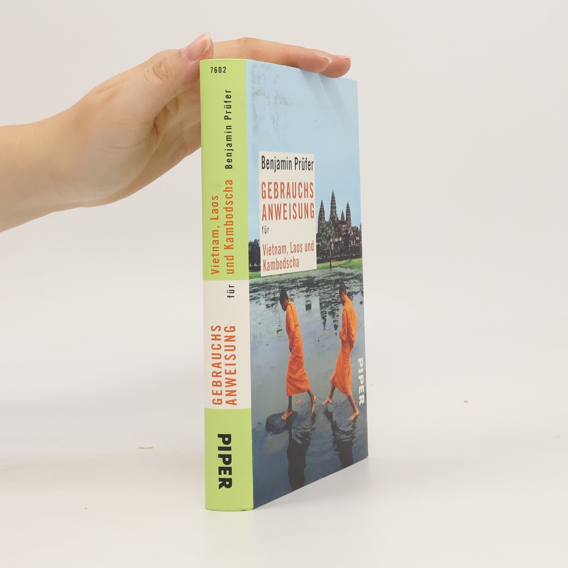 Benjamin Prüfer Gebrauchsanweisung für Vietnam, Laos und Kambodscha