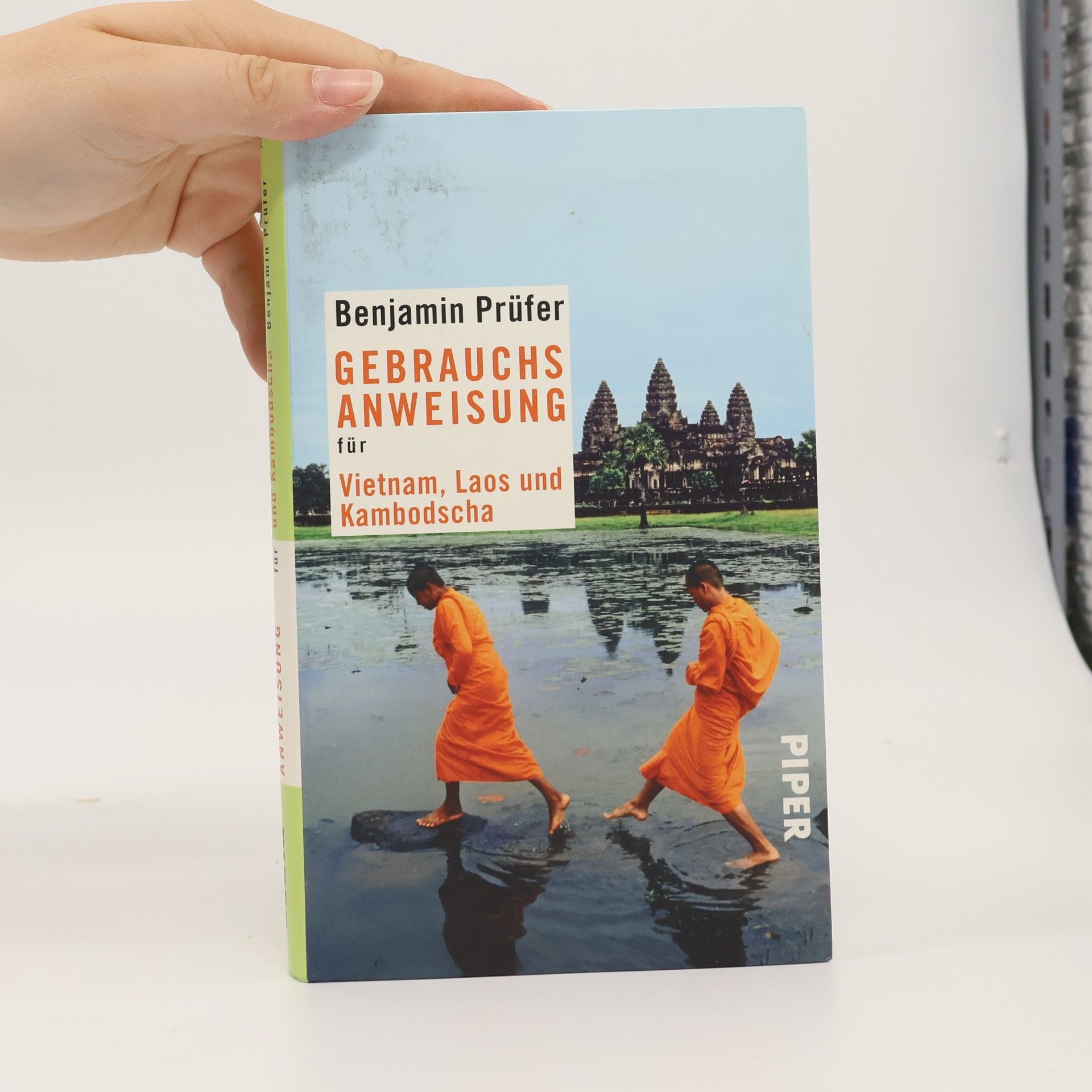 Benjamin Prüfer Gebrauchsanweisung für Vietnam, Laos und Kambodscha