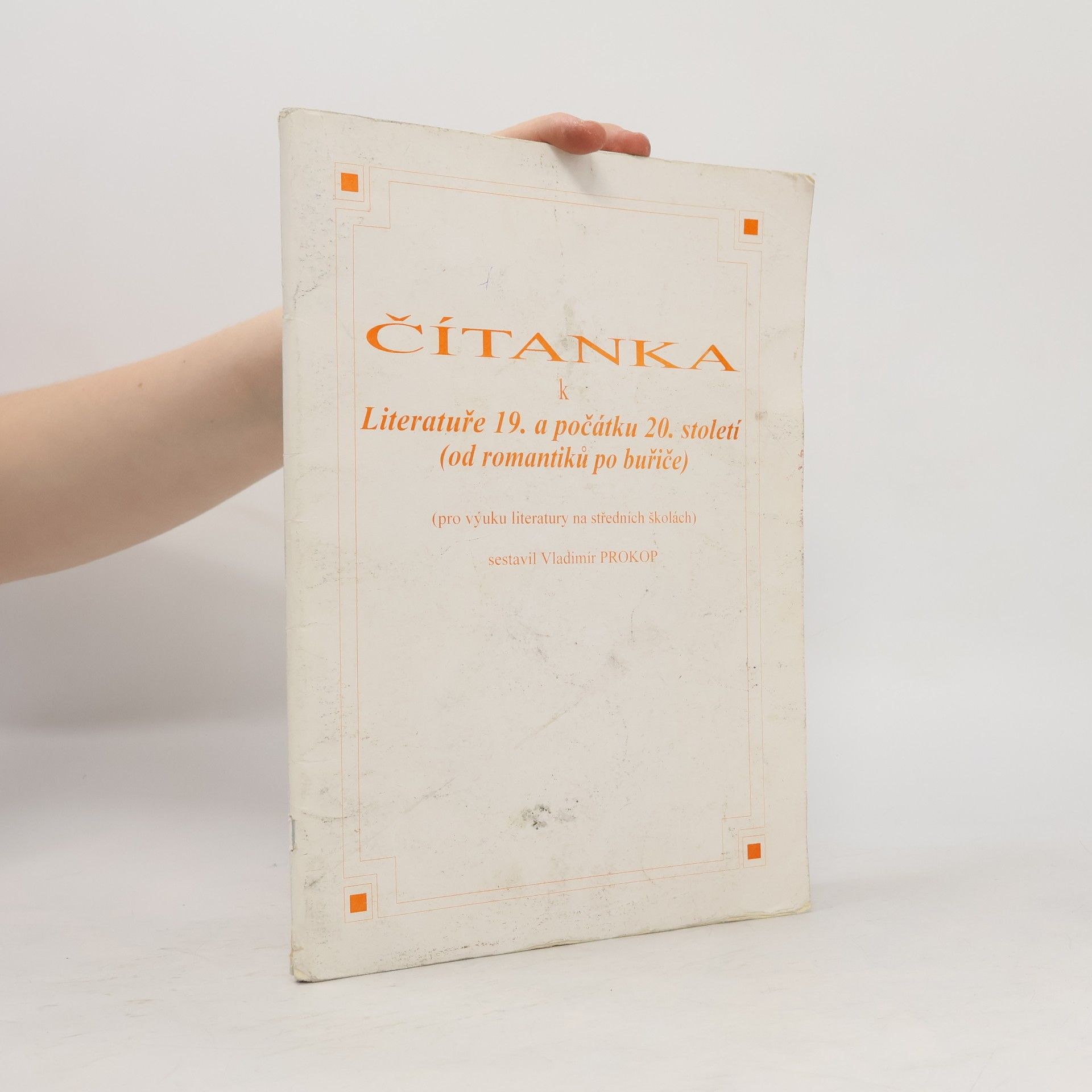 Vladimír Prokop Čítanka k Literatuře 19. a počátku 20. století (od romantiků po buřiče)