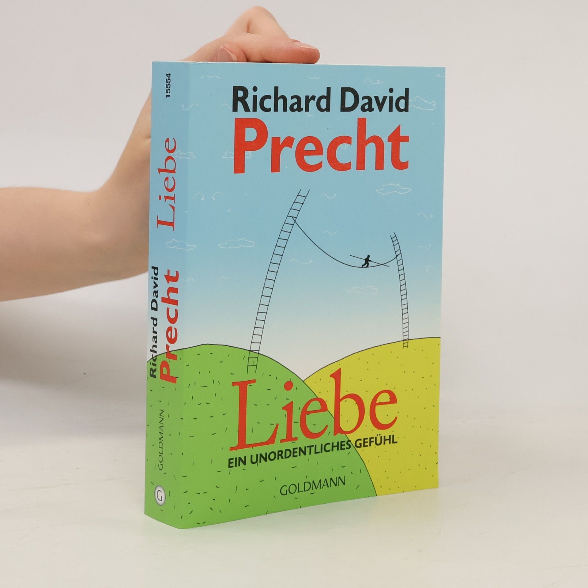 Richard David Precht Liebe: ein Unordentliches Gefühl