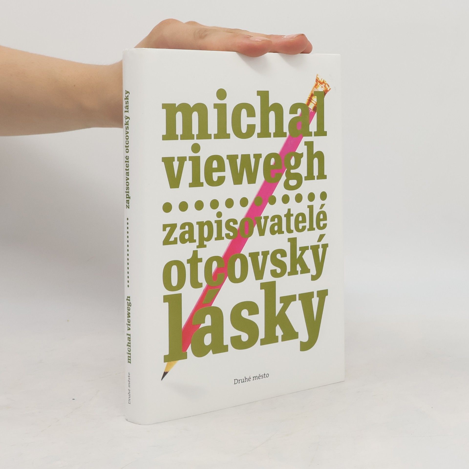 Michal Viewegh Zapisovatelé otcovský lásky