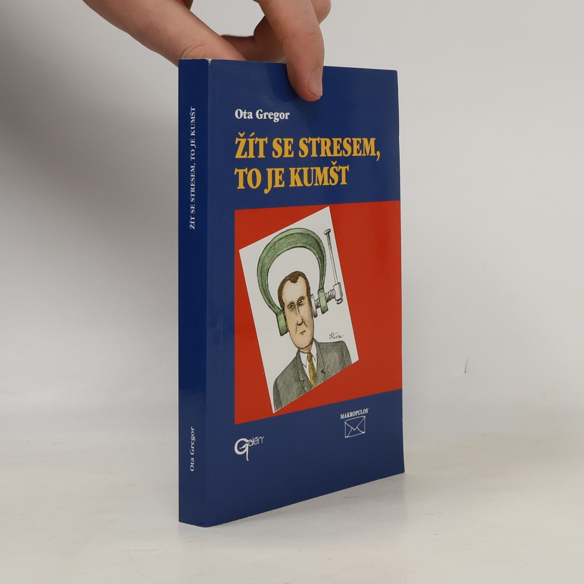 Ota Gregor Žít se stresem, to je kumšt