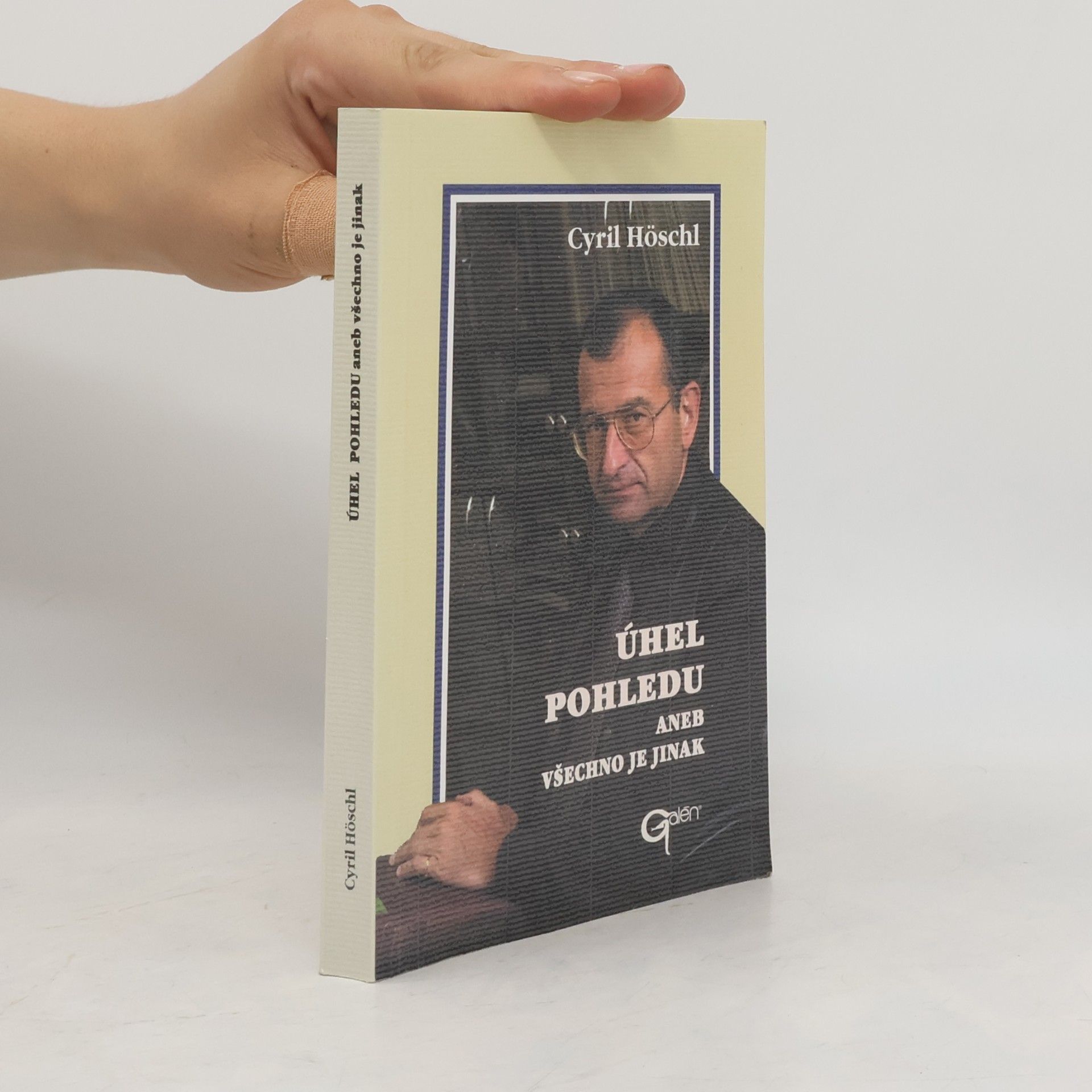 Cyril Höschl Úhel pohledu, aneb, Všechno je jinak