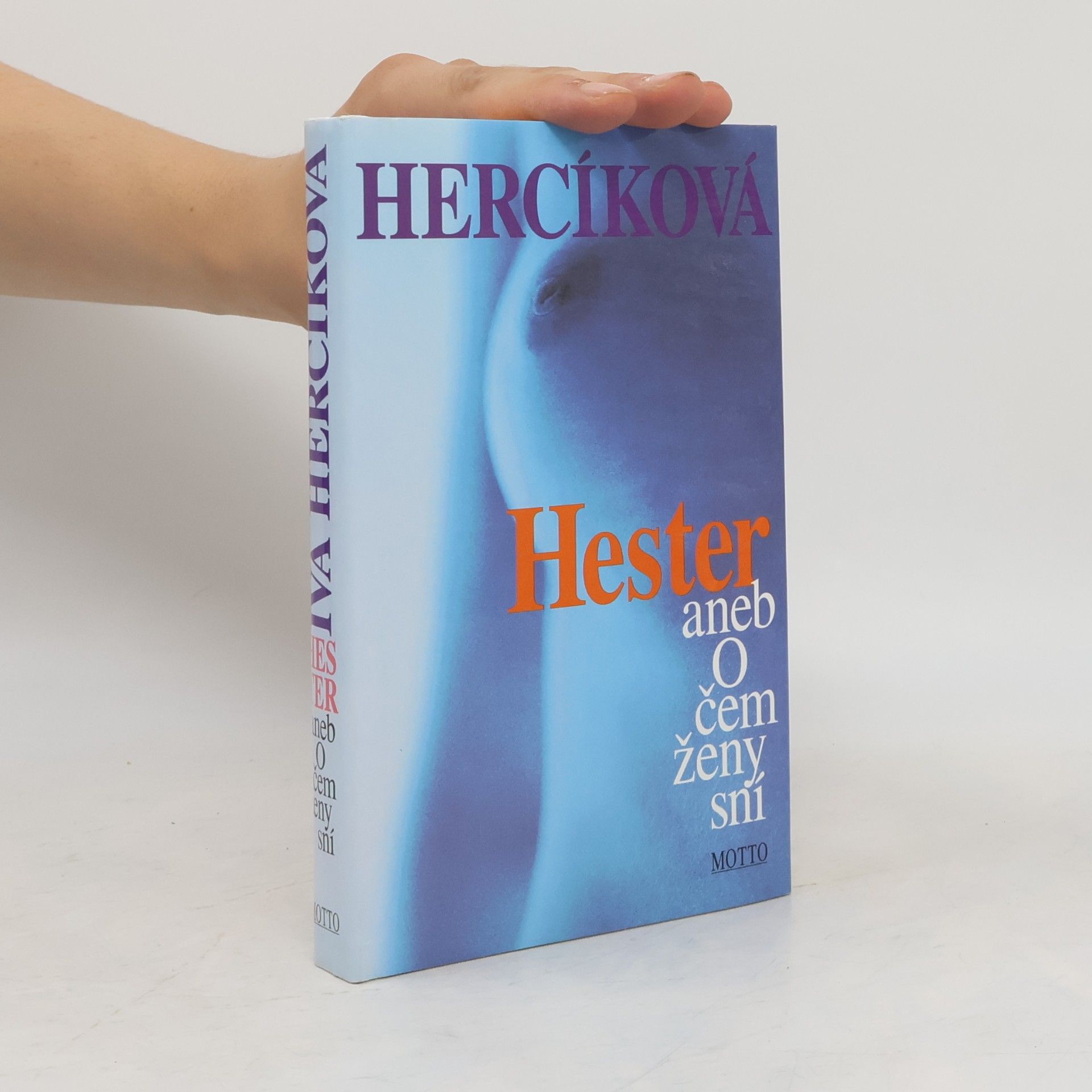 Iva Hercíková Hester, aneb, O čem ženy sní