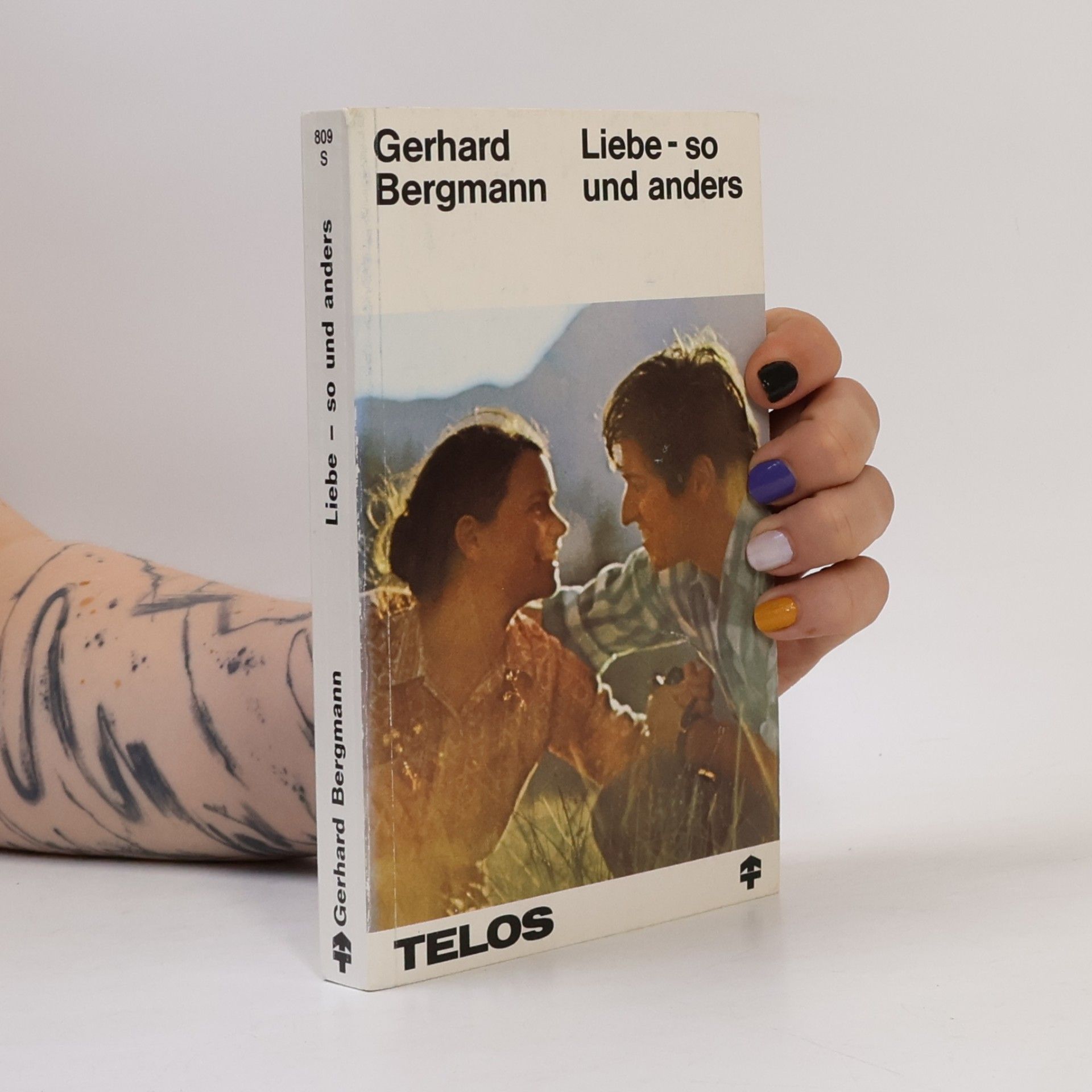 Gerhard Bergmann Liebe, so und anders