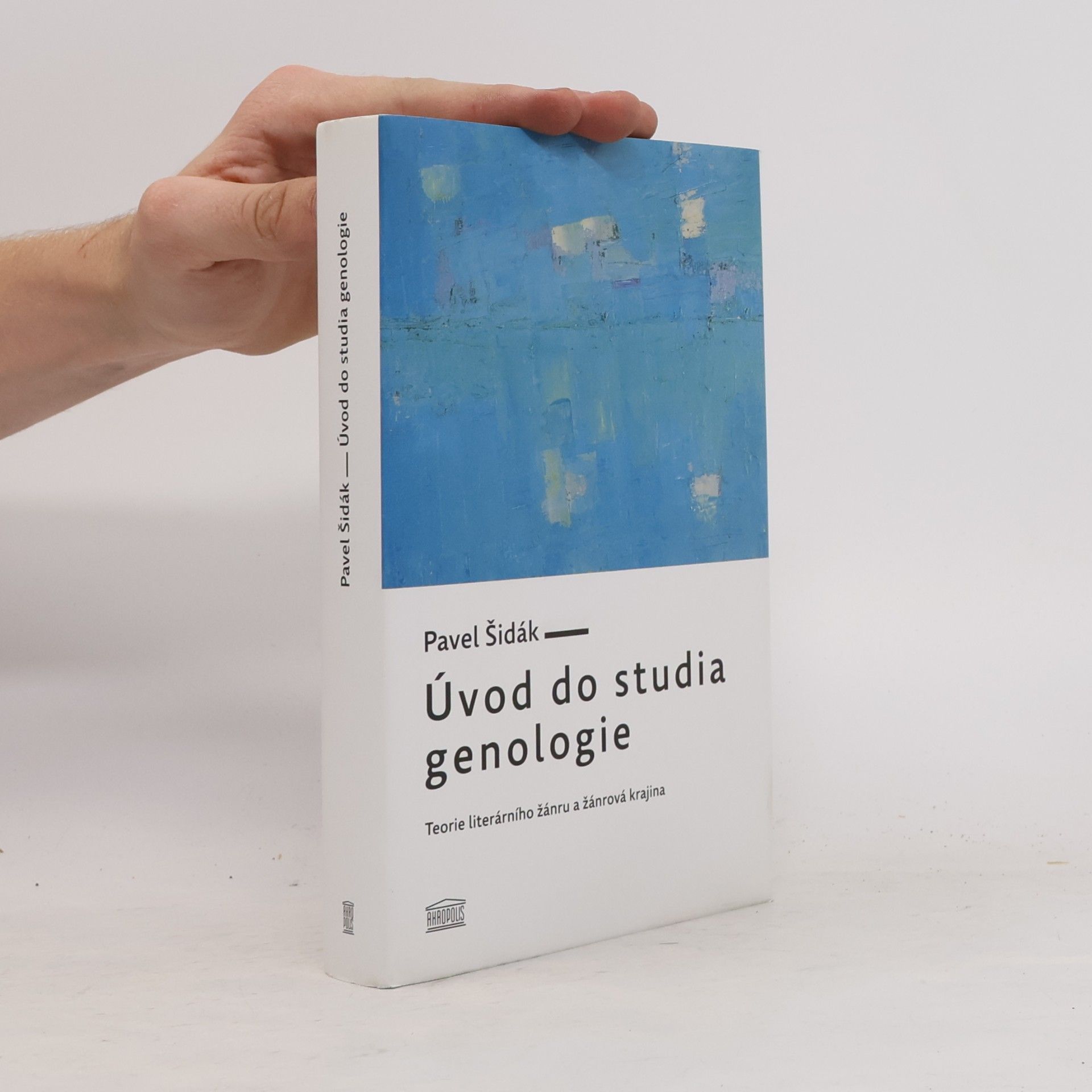 Pavel Šidák Úvod do studia genologie : teorie literárního žánru a žánrová krajina