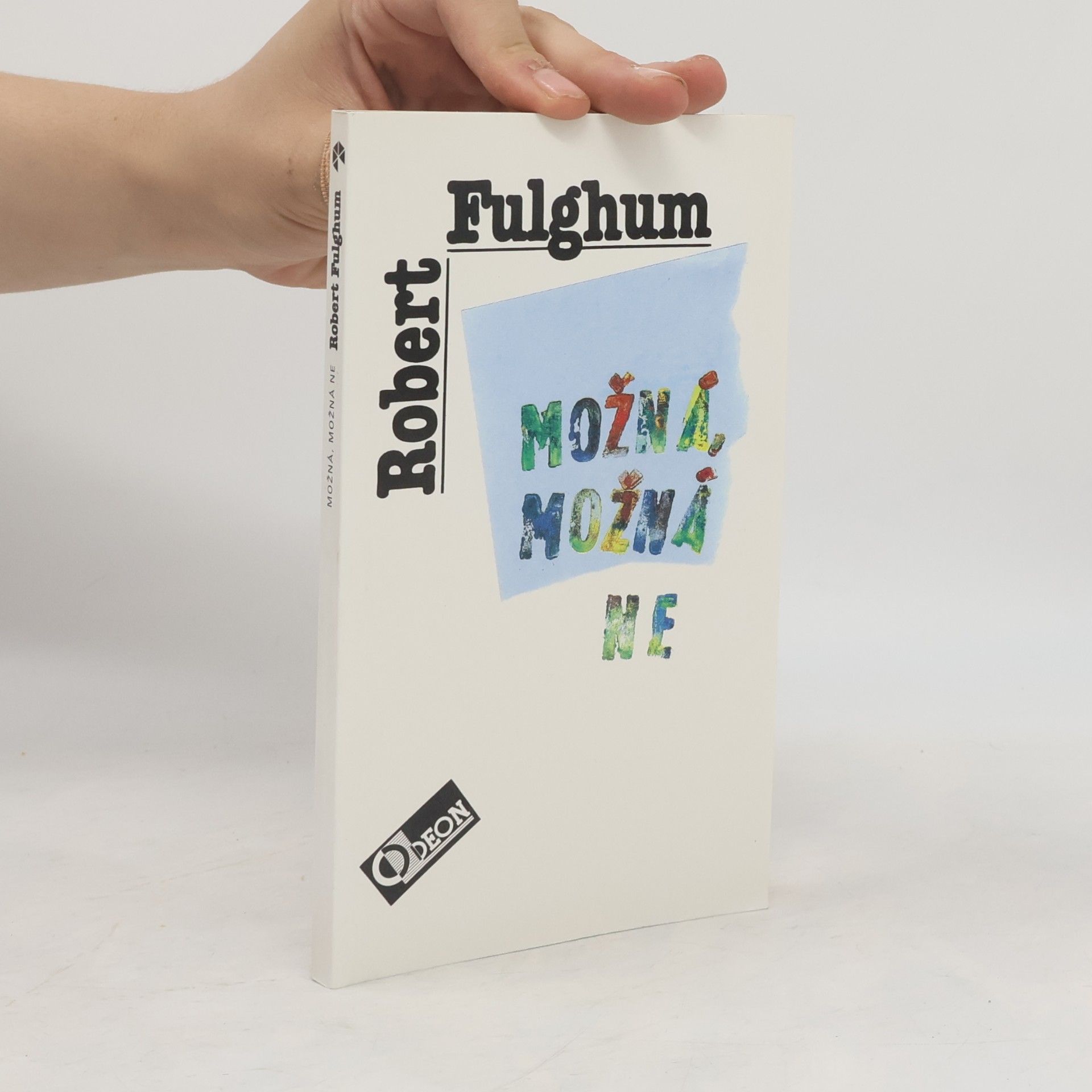 Robert Fulghum Možná, možná ne. Nápady z vnitřního světa