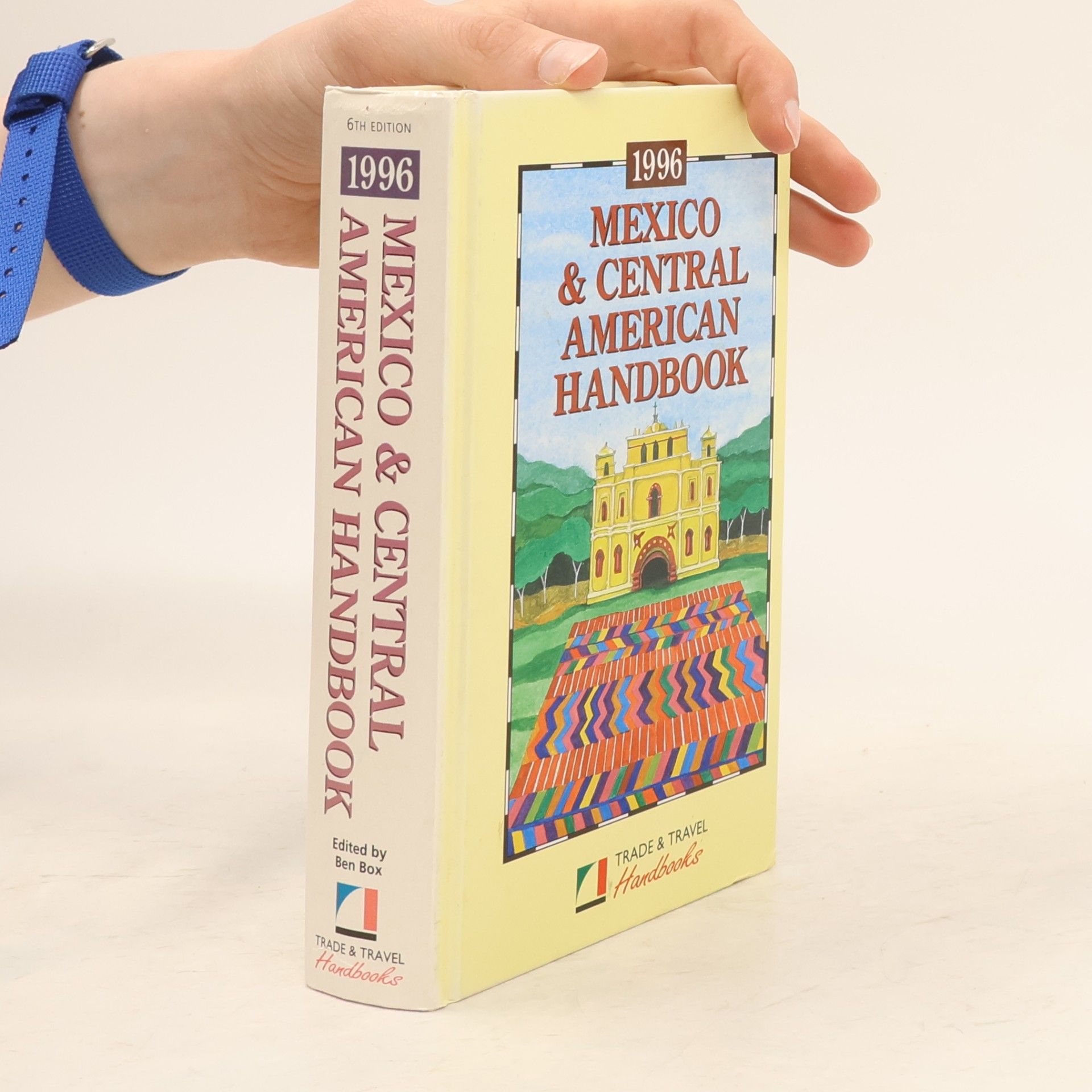 Trade & Travel Handbooks: Mexico & Central American Handbook: 6th Edition, 1996