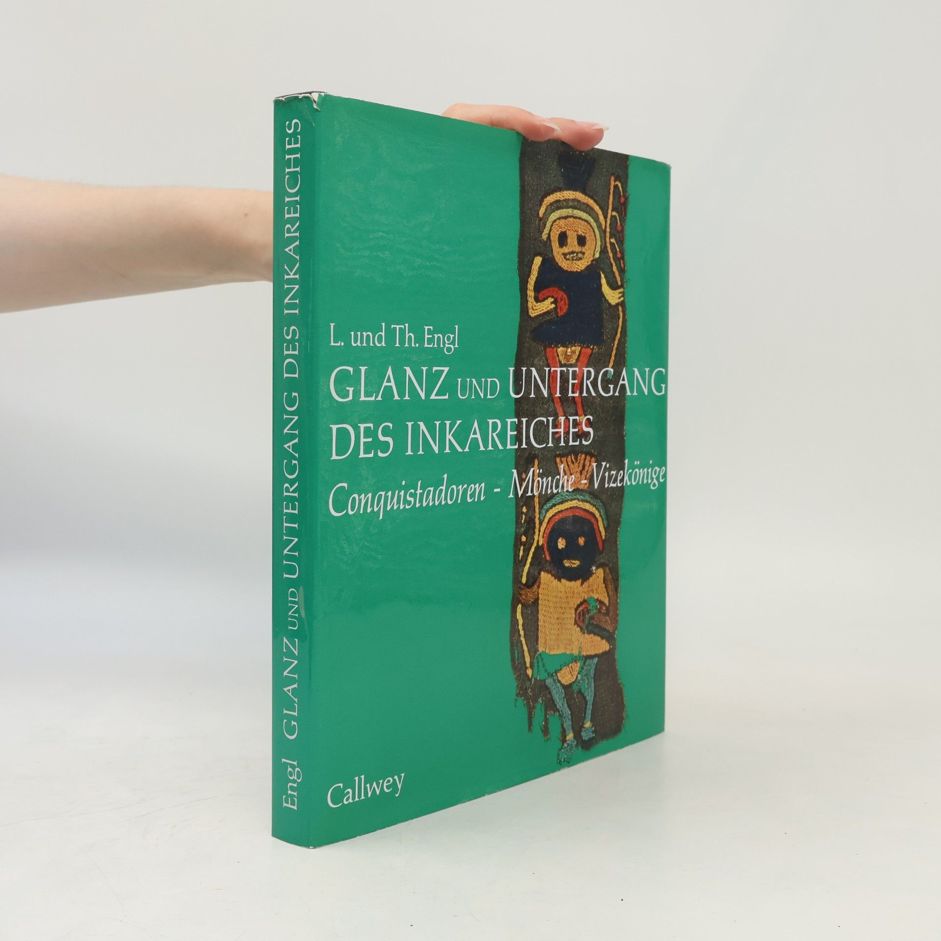 Liselotte Engl Glanz und Untergang des Inkareiches