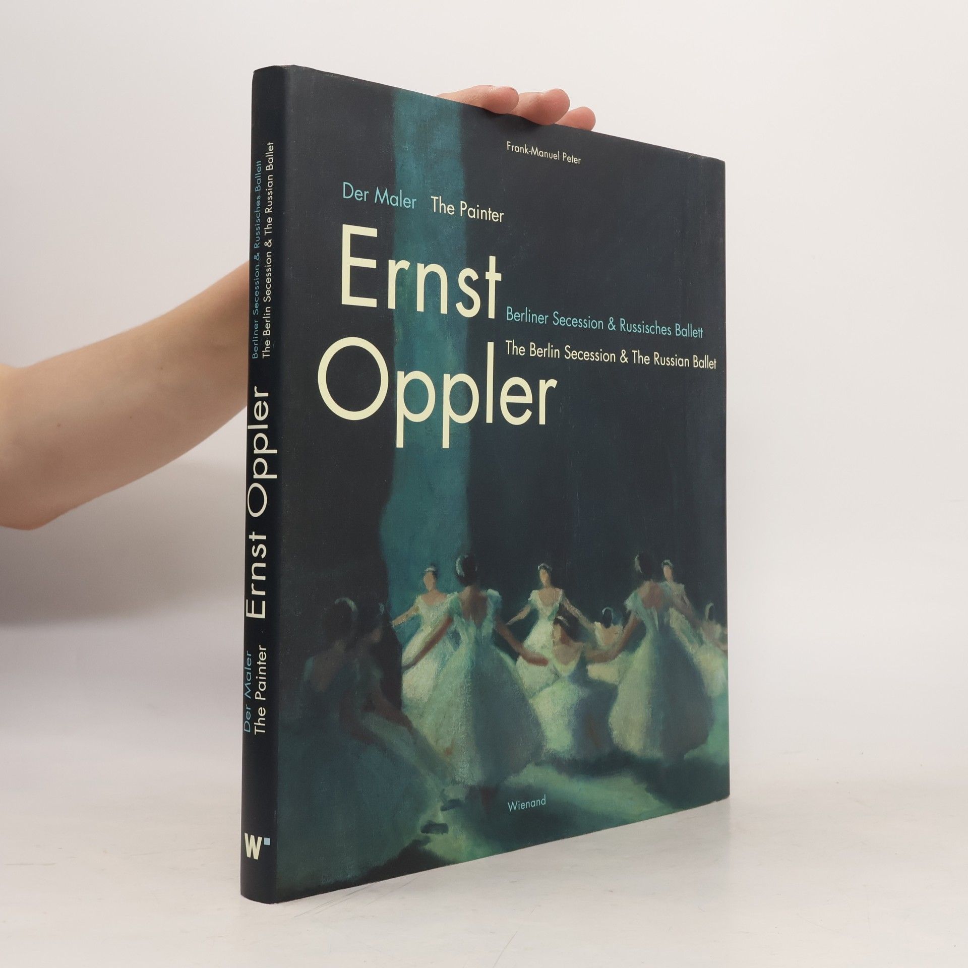 Frank Manuel Peter Der Maler Ernst Oppler. Berliner Secession & Russisches Ballett