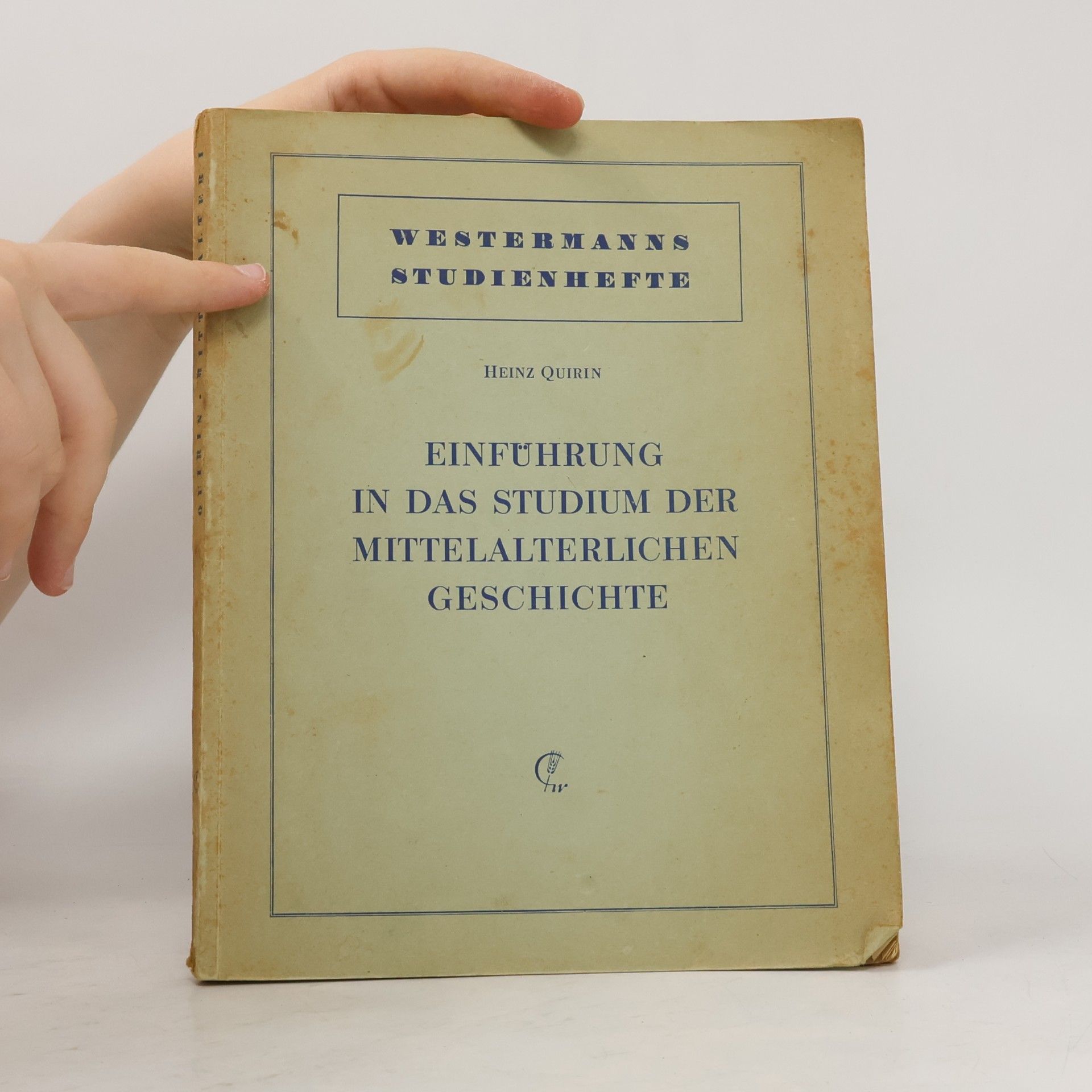Heinz Quirin Einführung in das Studium der mittelalterlichen Geschichte